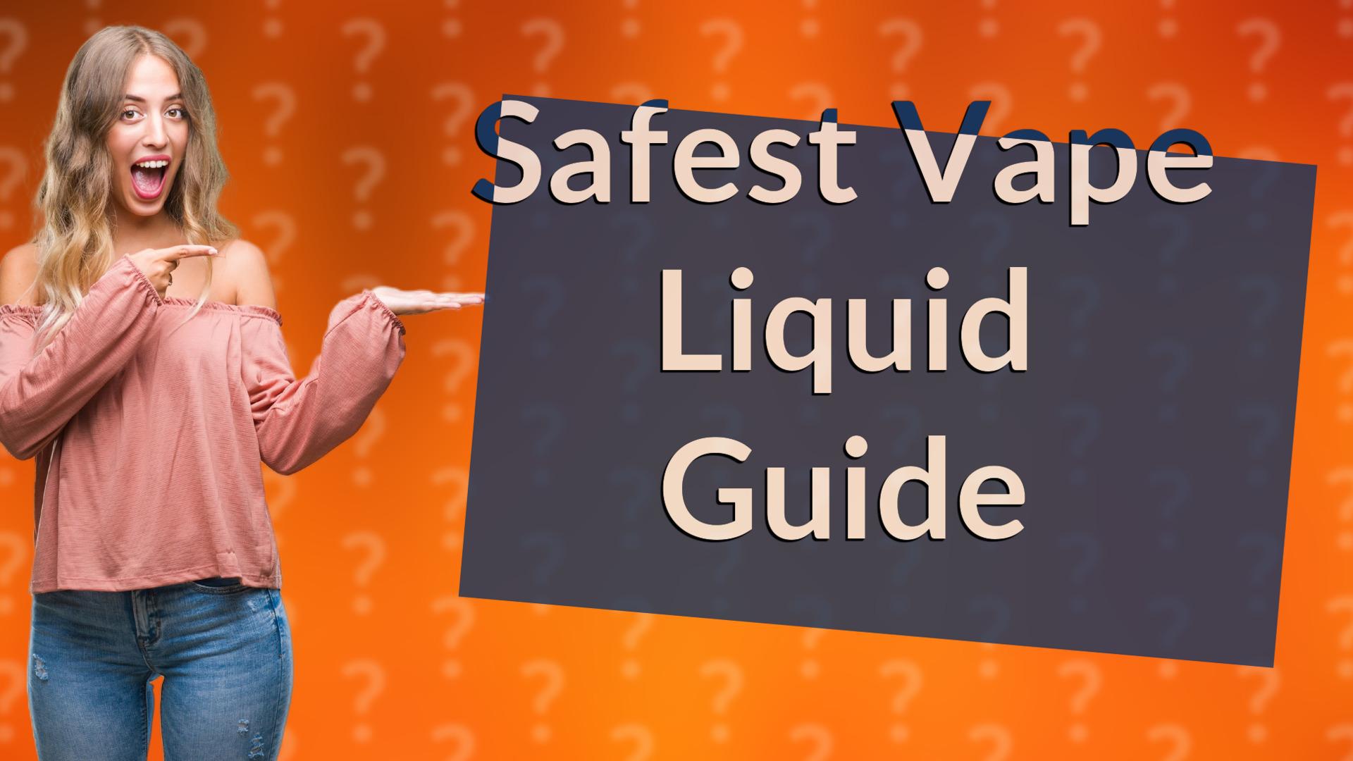 Safest Vape Liquid Guide
