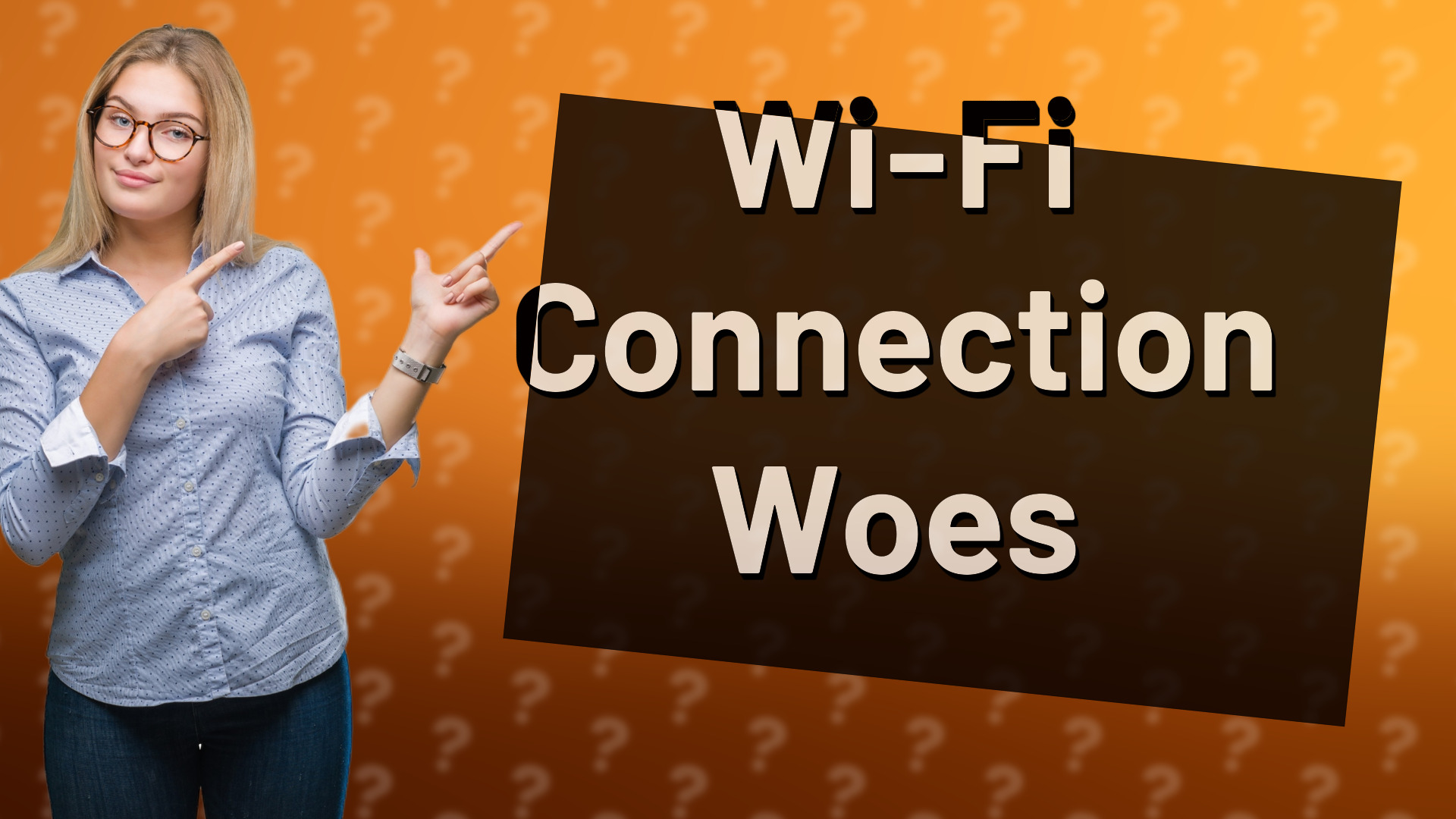 Wi-Fi Connection Woes
