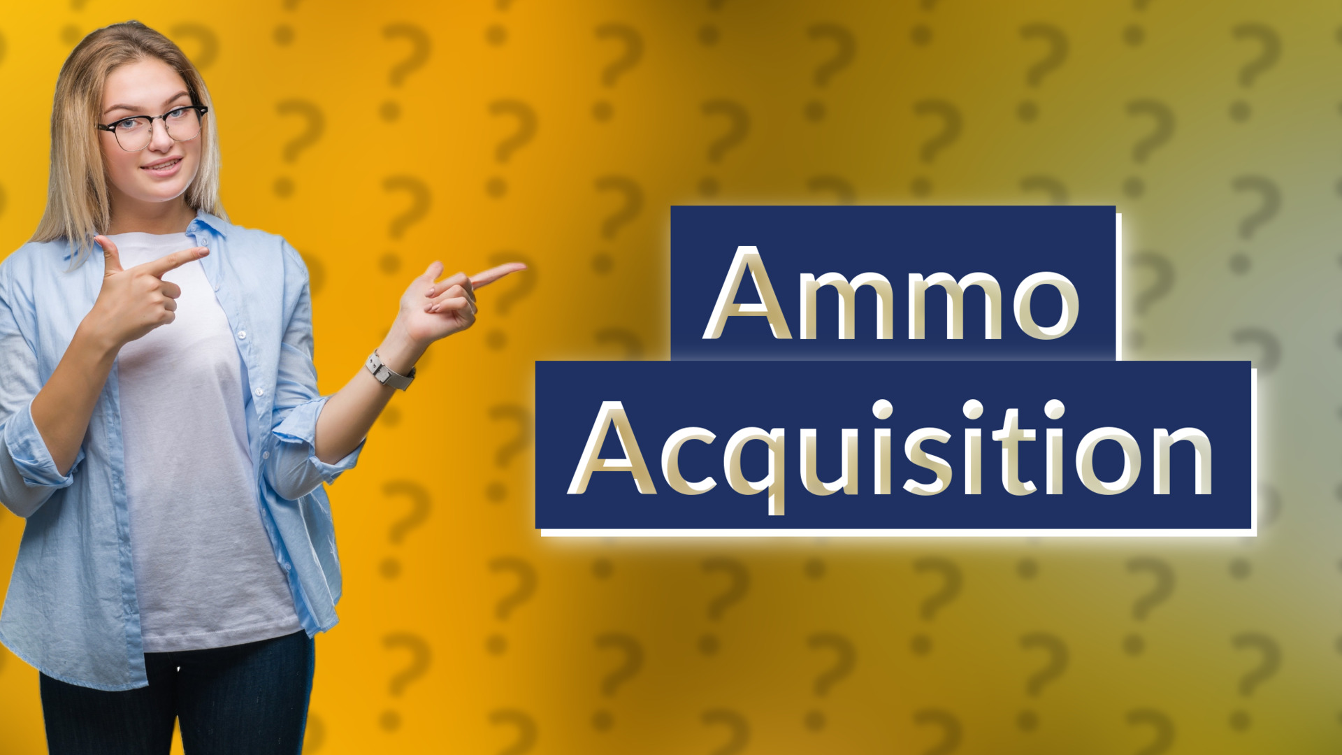 Ammo Acquisition