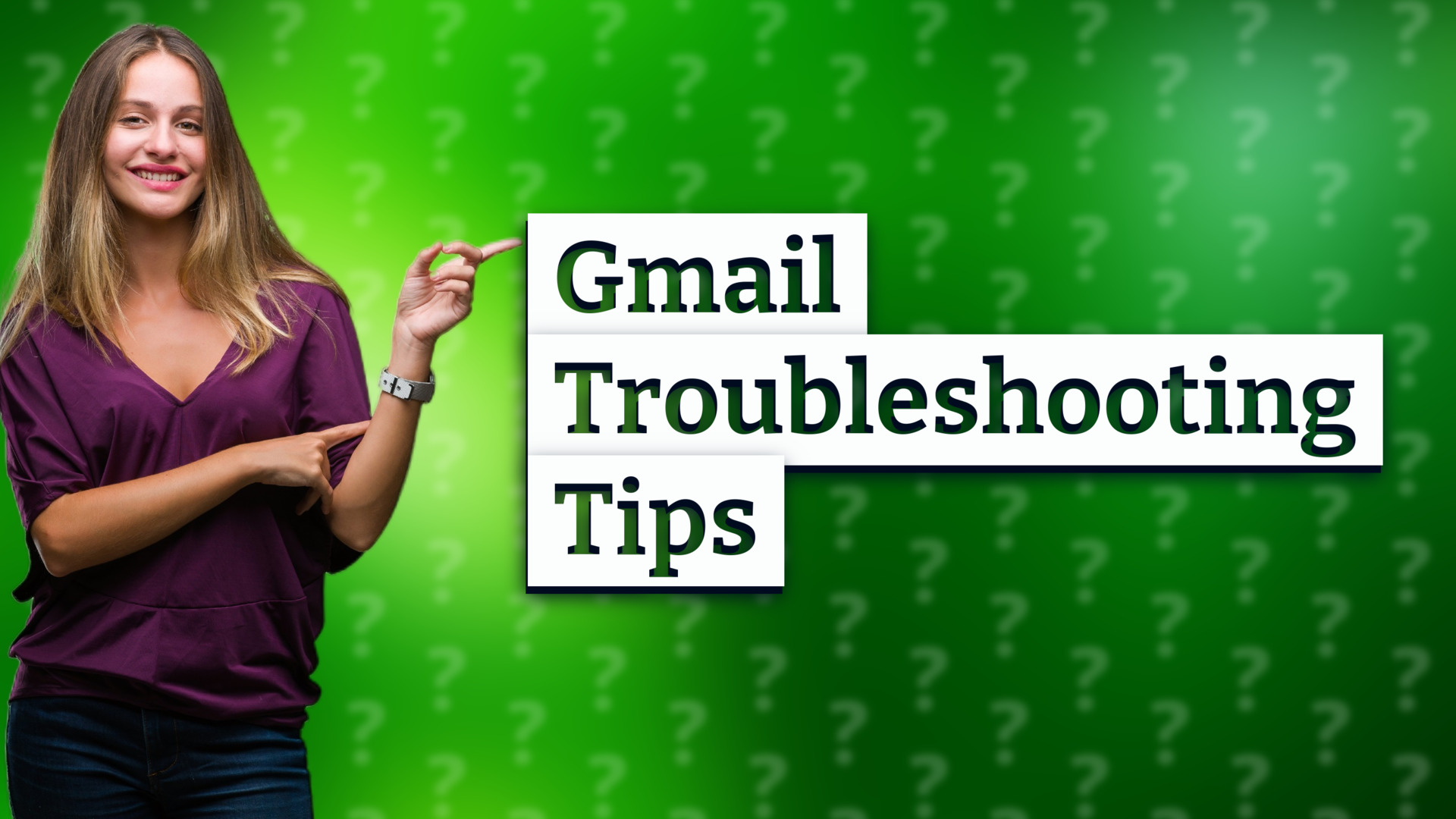 Gmail Troubleshooting Tips
