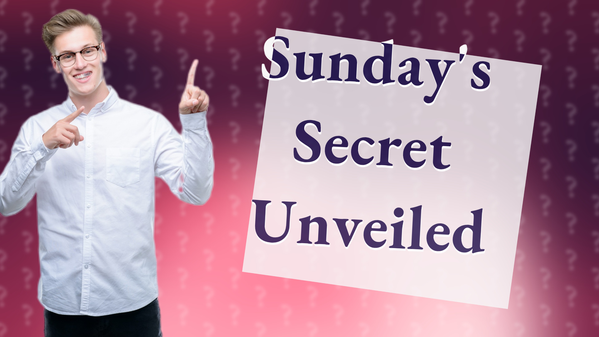 Sunday's Secret Unveiled