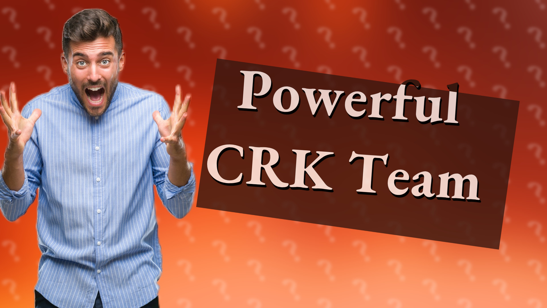 Powerful CRK Team