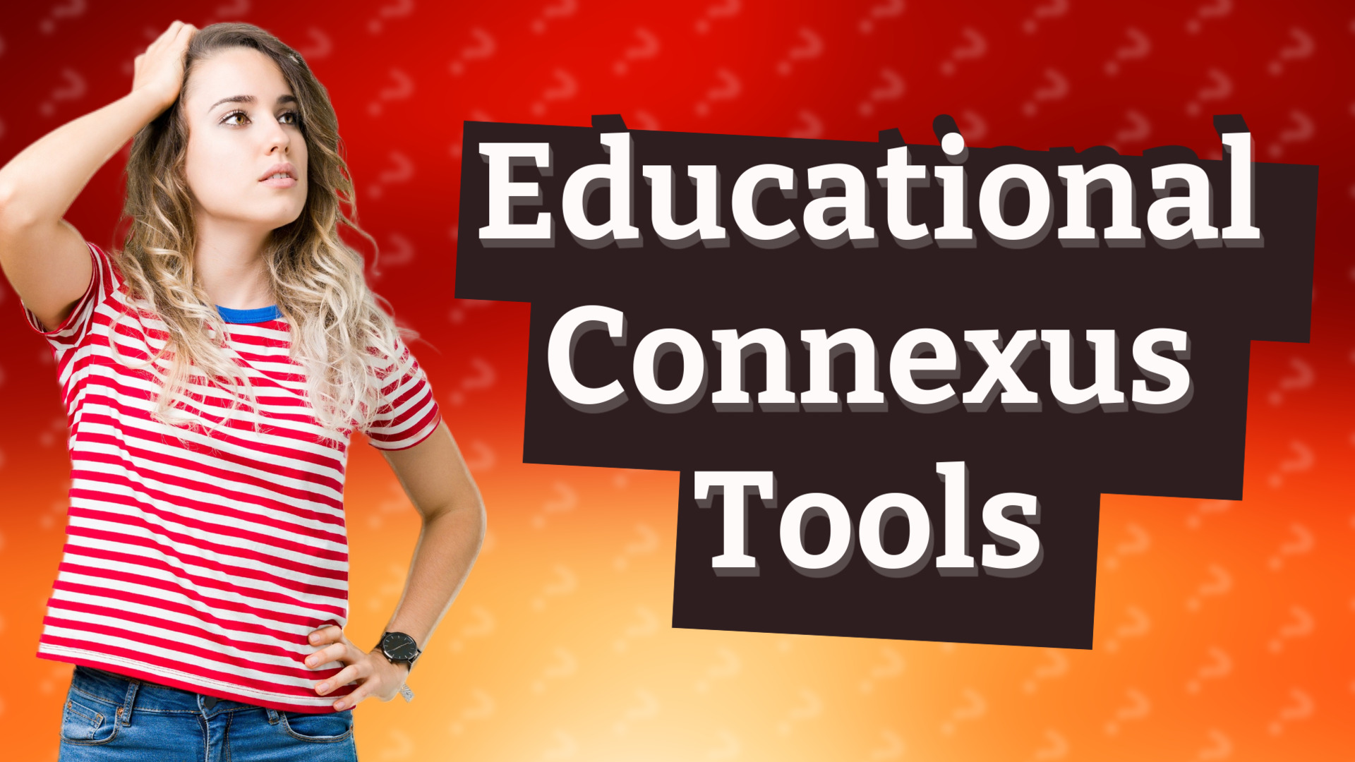 Educational Connexus Tools