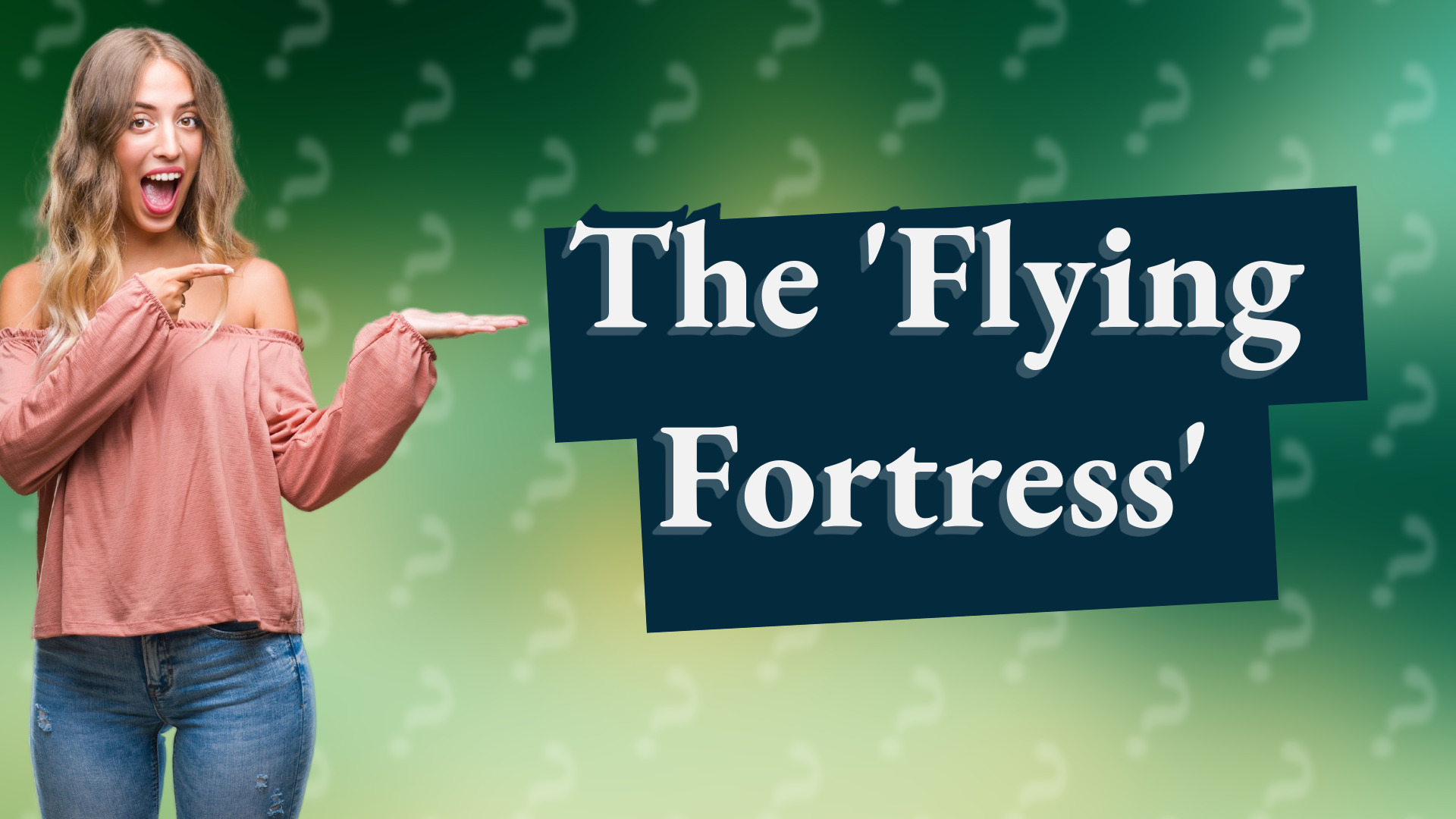 The 'Flying Fortress'