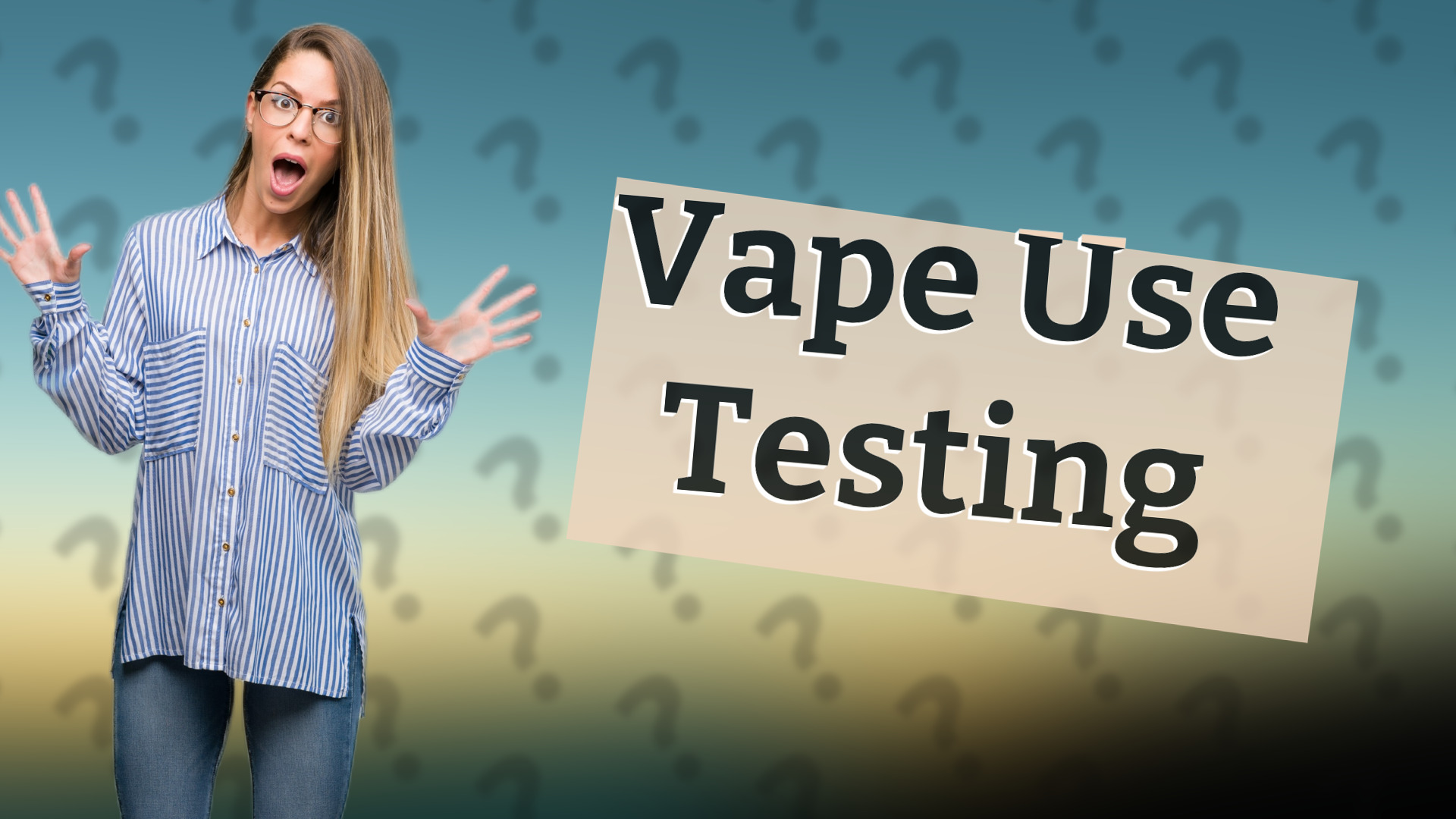 Vape Use Testing