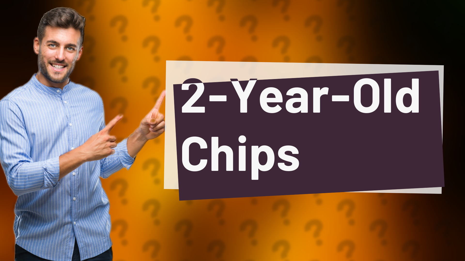 2-Year-Old Chips