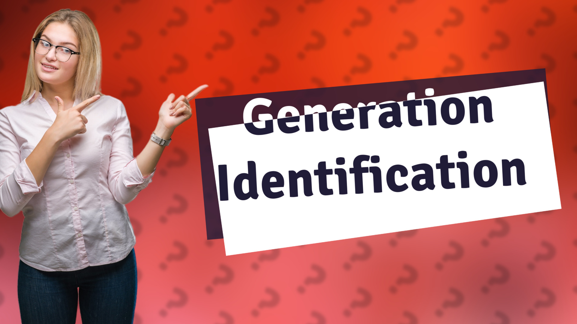 Generation Identification