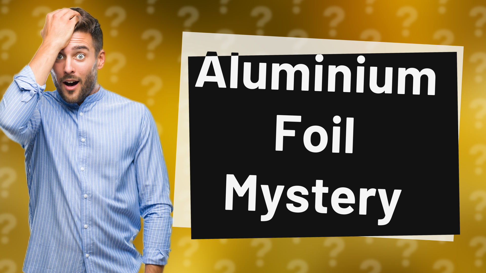 Aluminium Foil Mystery