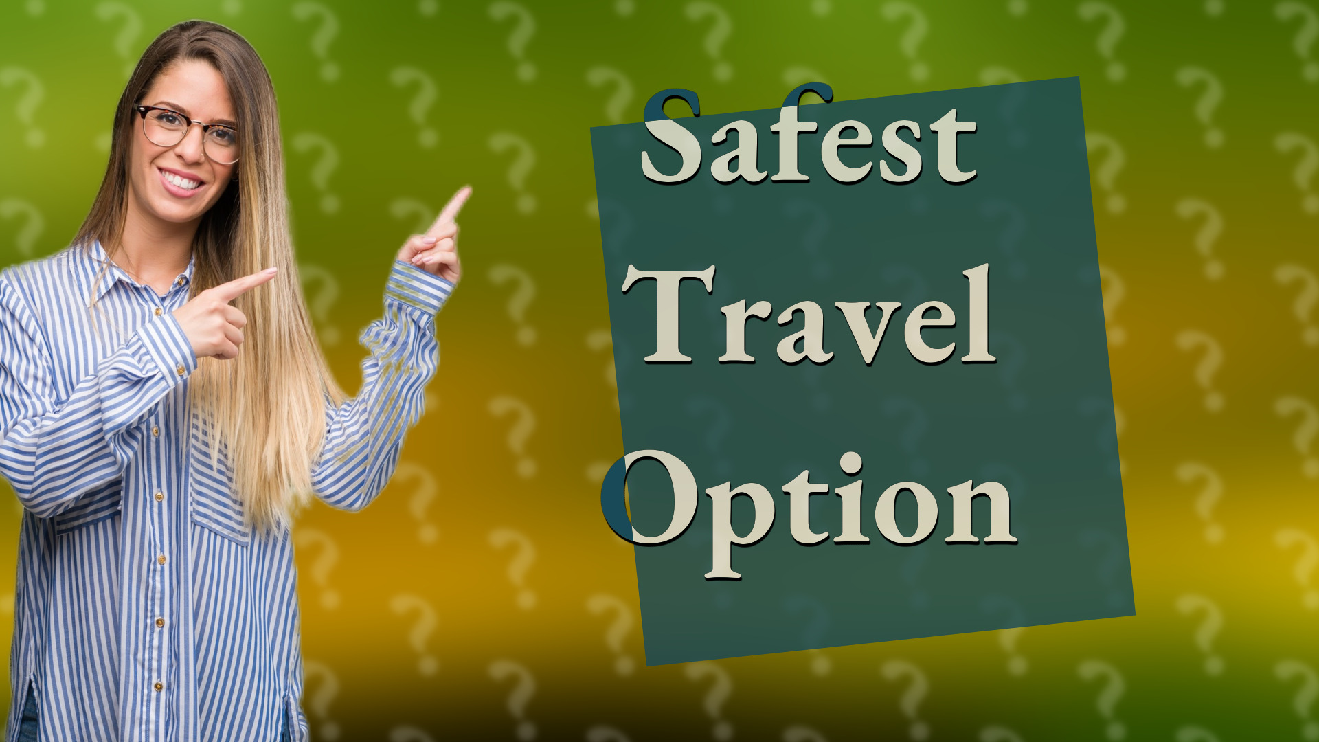 Safest Travel Option