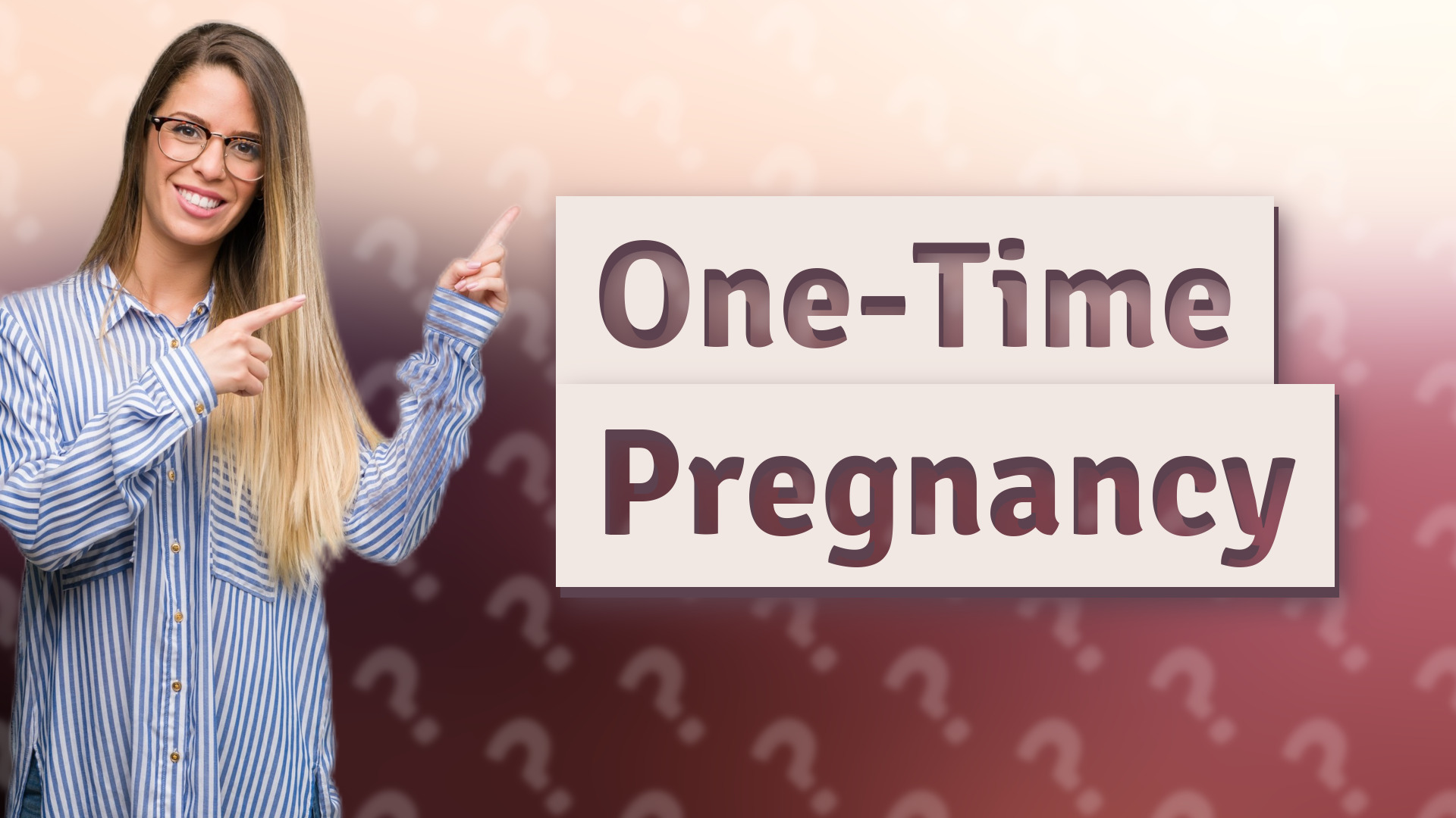 One-Time Pregnancy