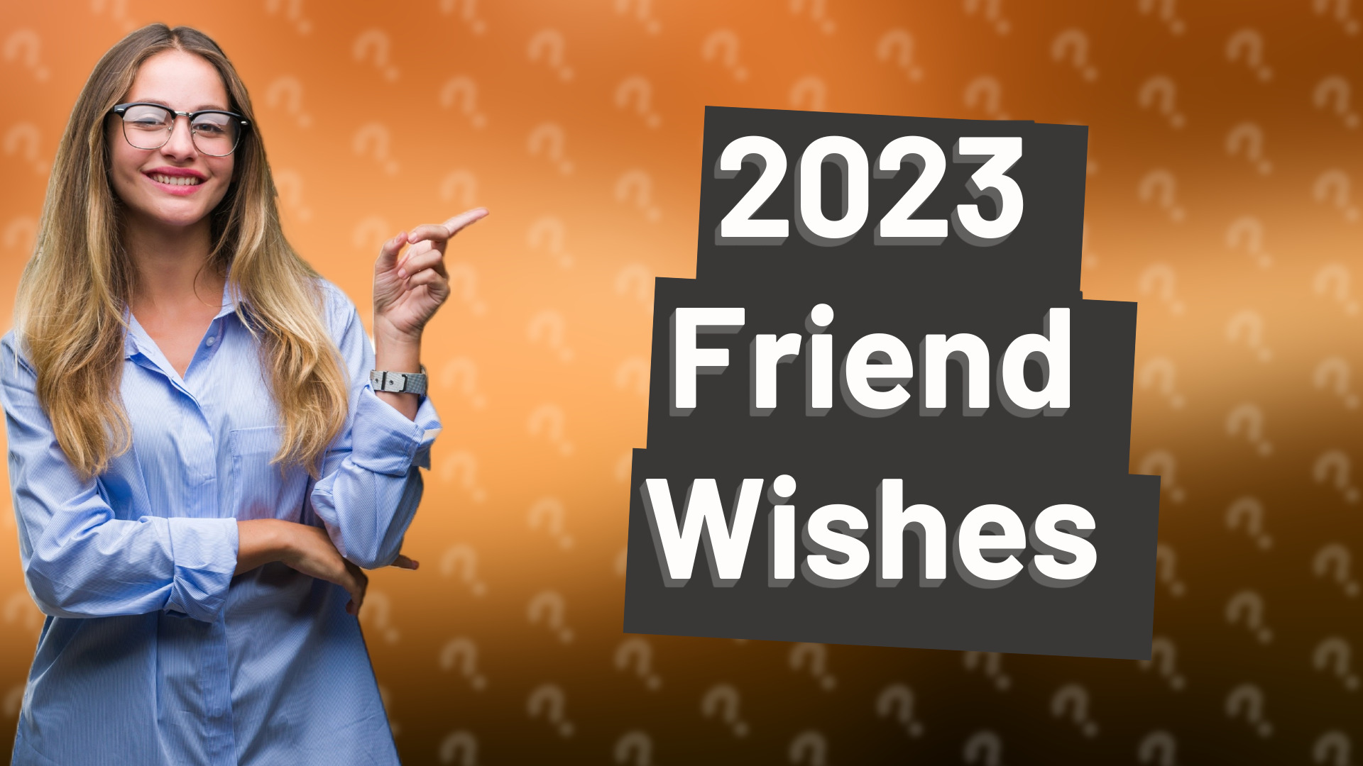 2023 Friend Wishes