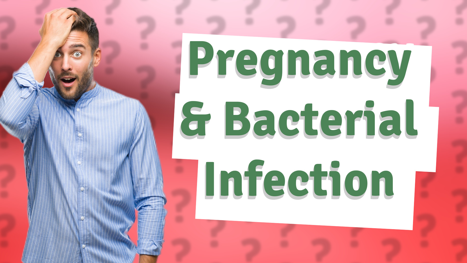 Pregnancy & Bacterial Infection