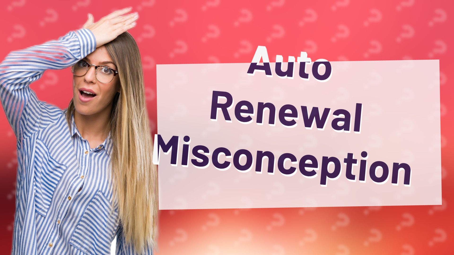 Auto Renewal Misconception