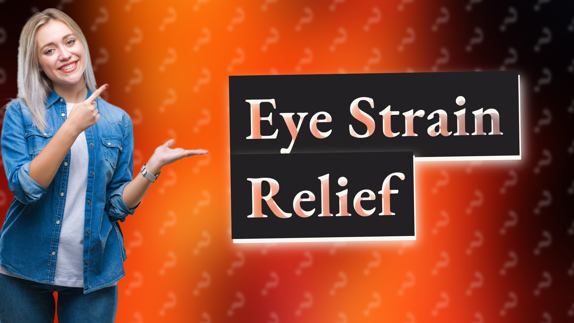 Eye Strain Relief