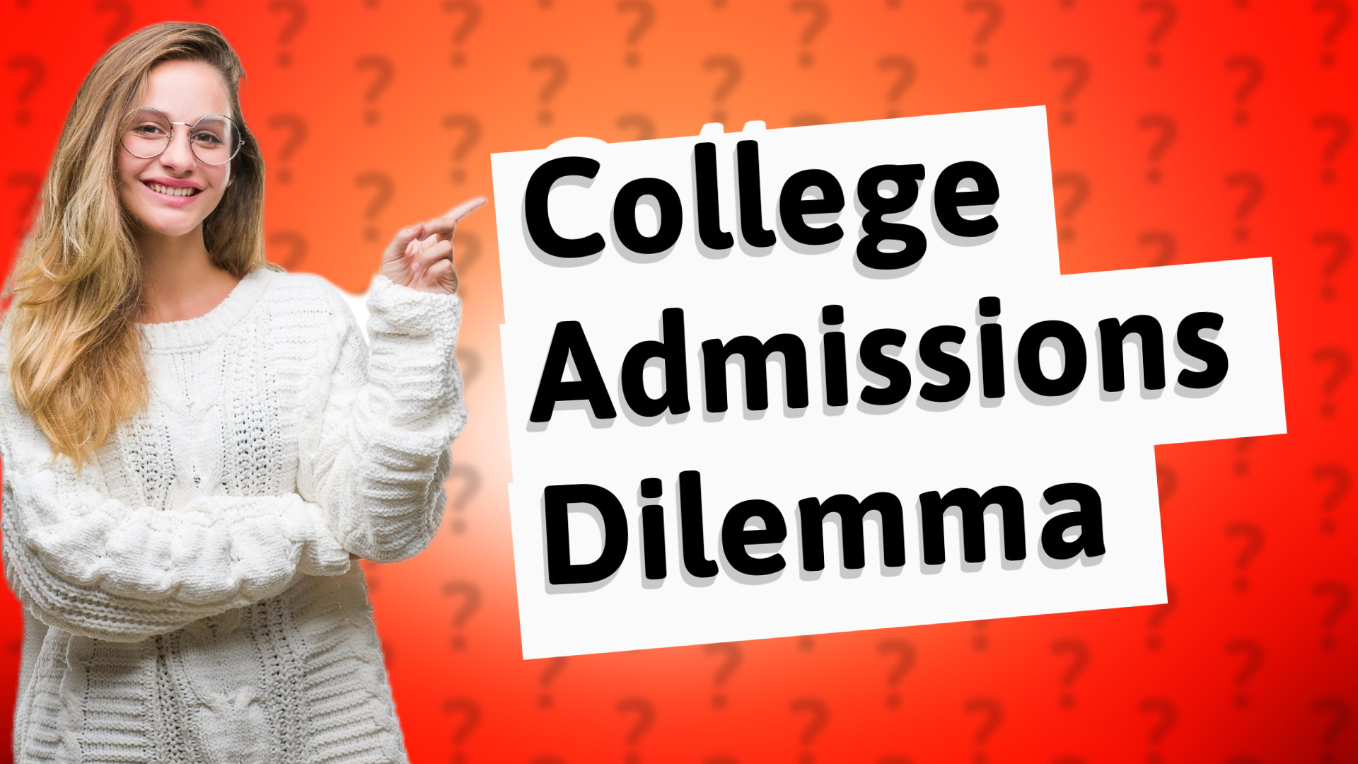 College Admissions Dilemma
