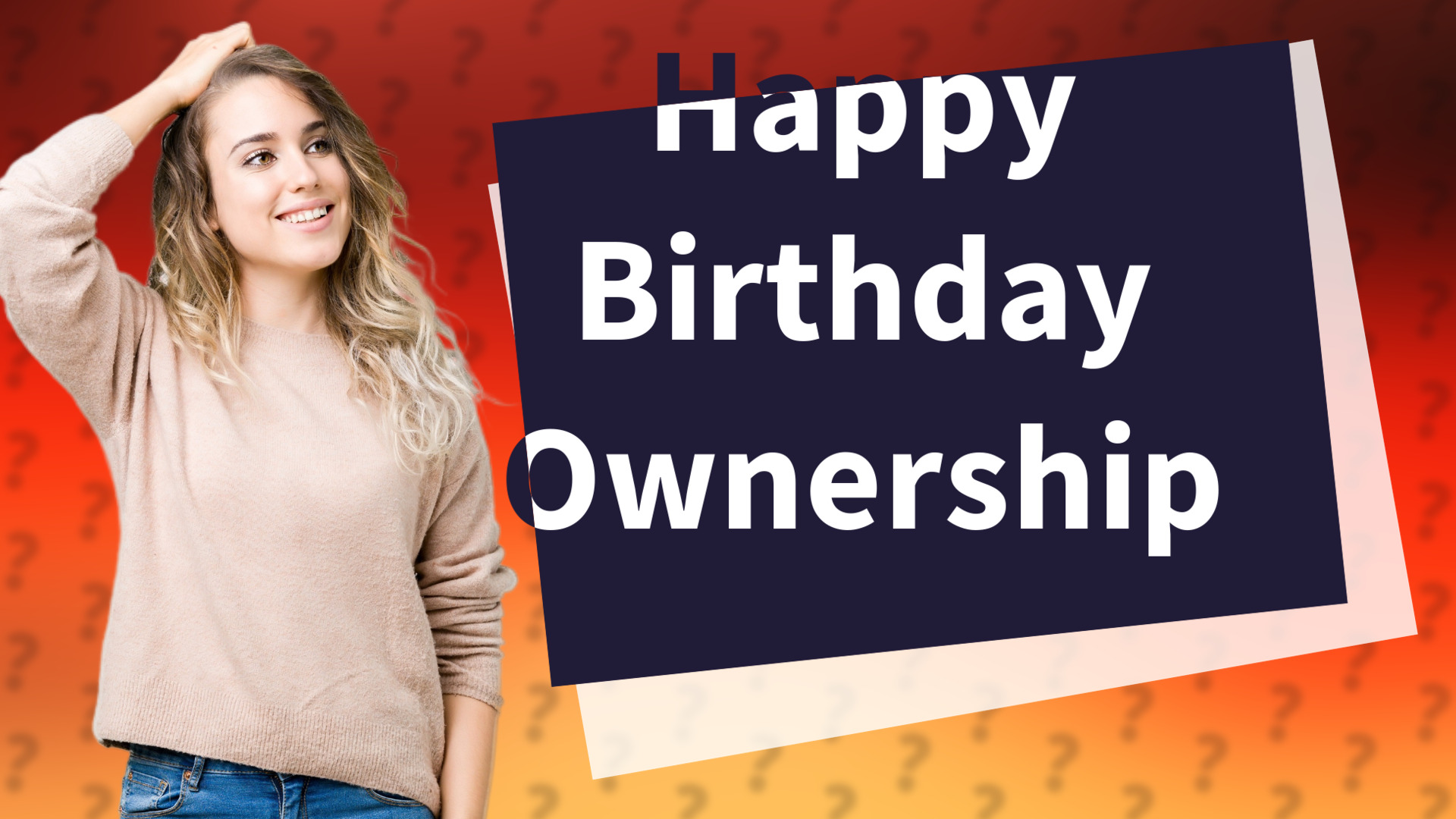 Happy Birthday Ownership