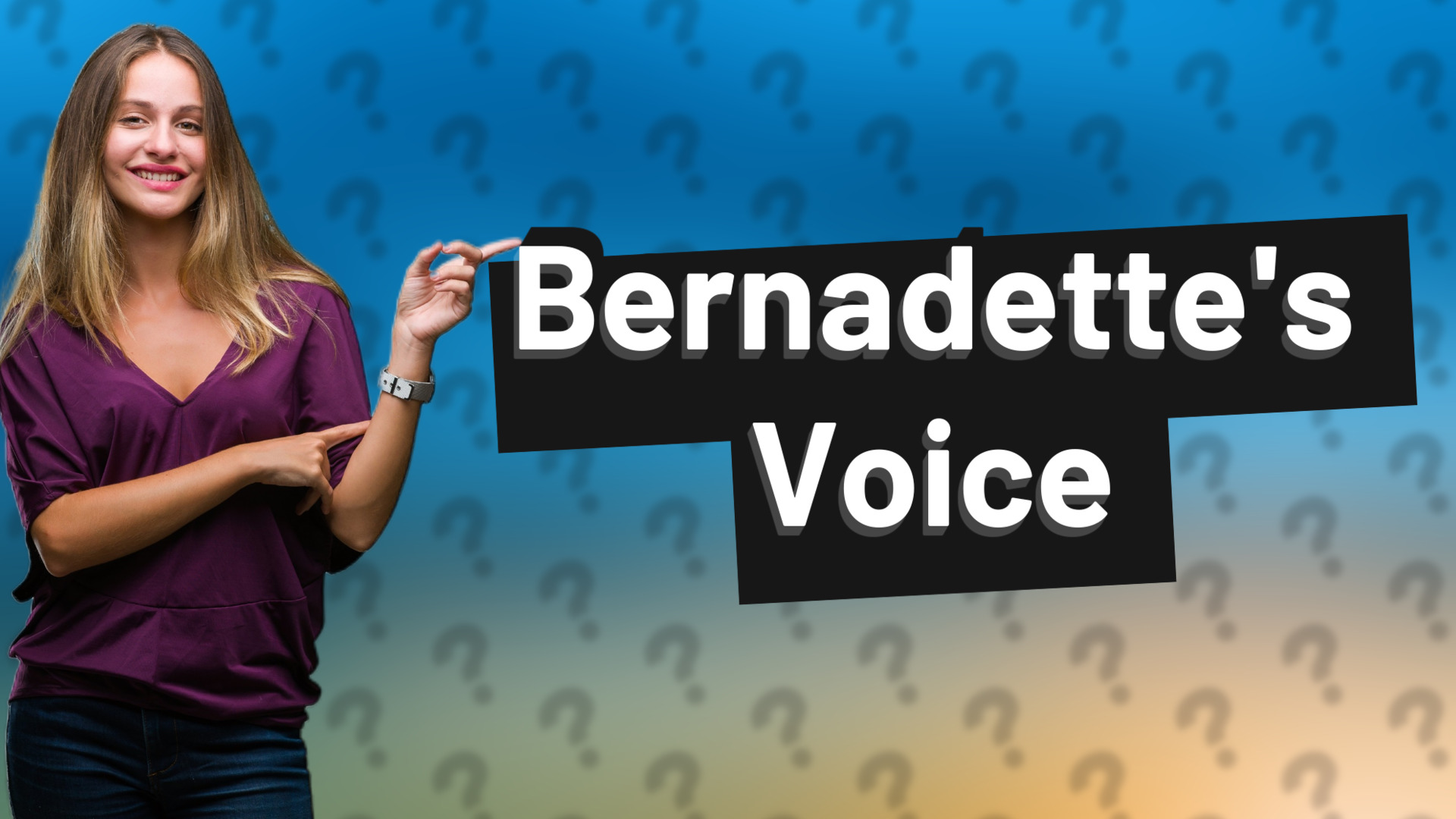 Bernadette's Voice