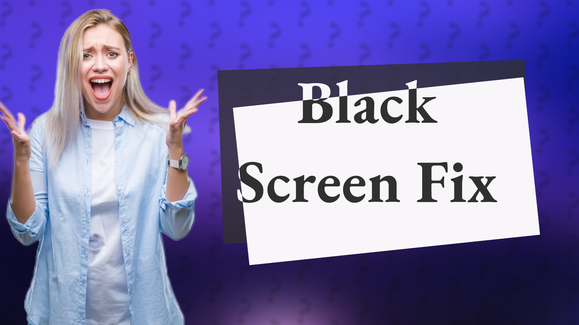 Black Screen Fix