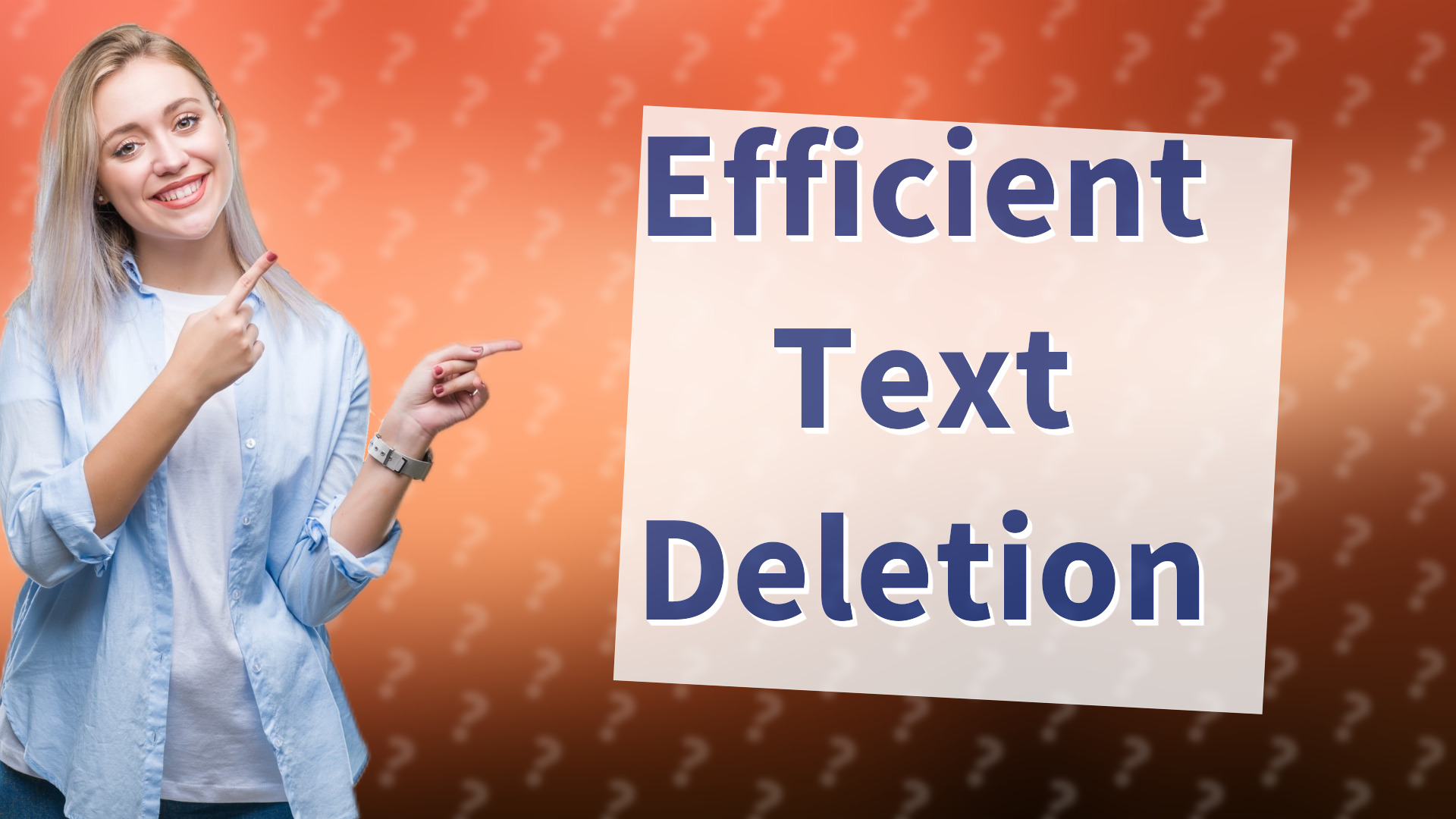 Efficient Text Deletion