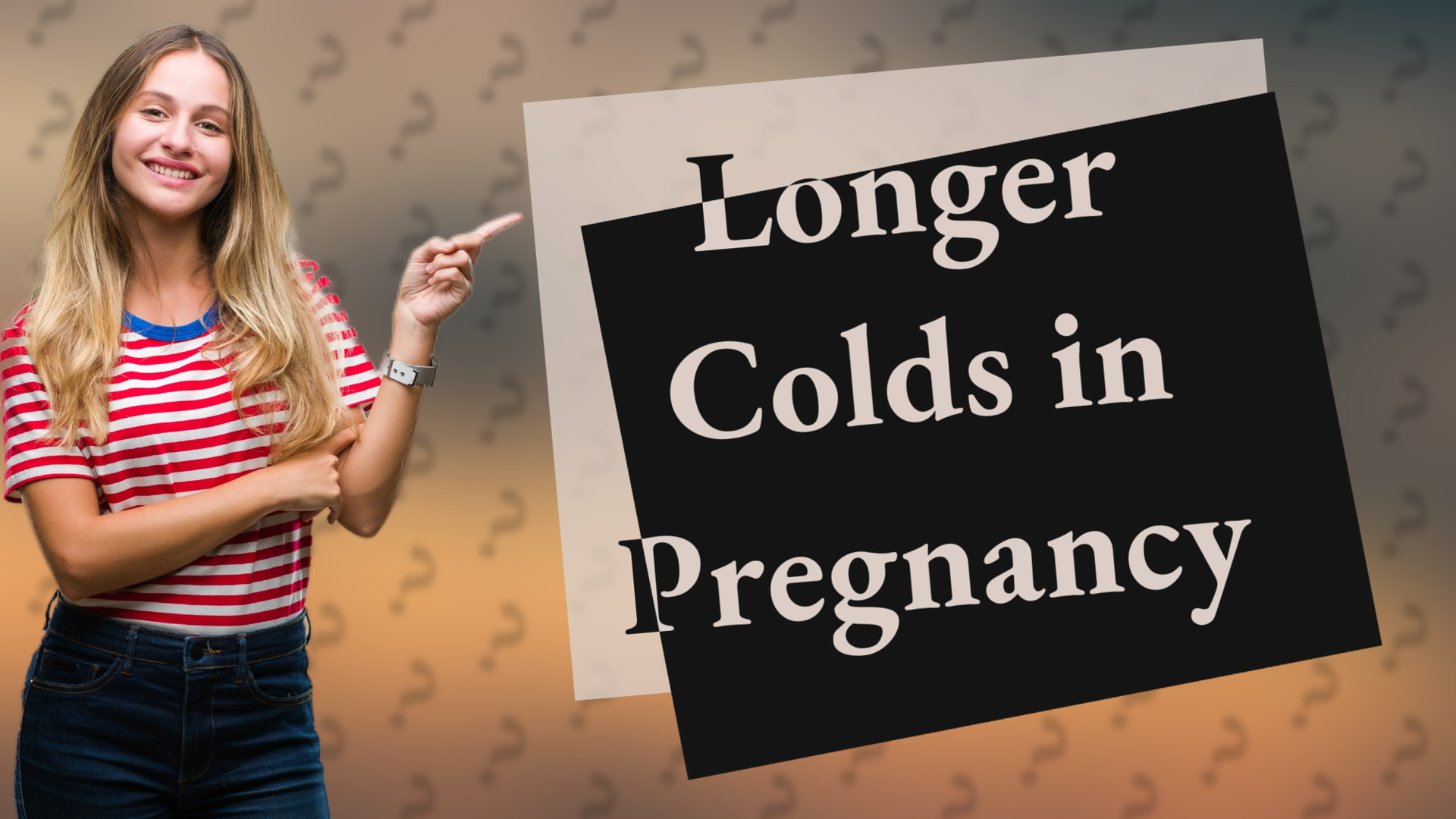 Longer Colds in Pregnancy
