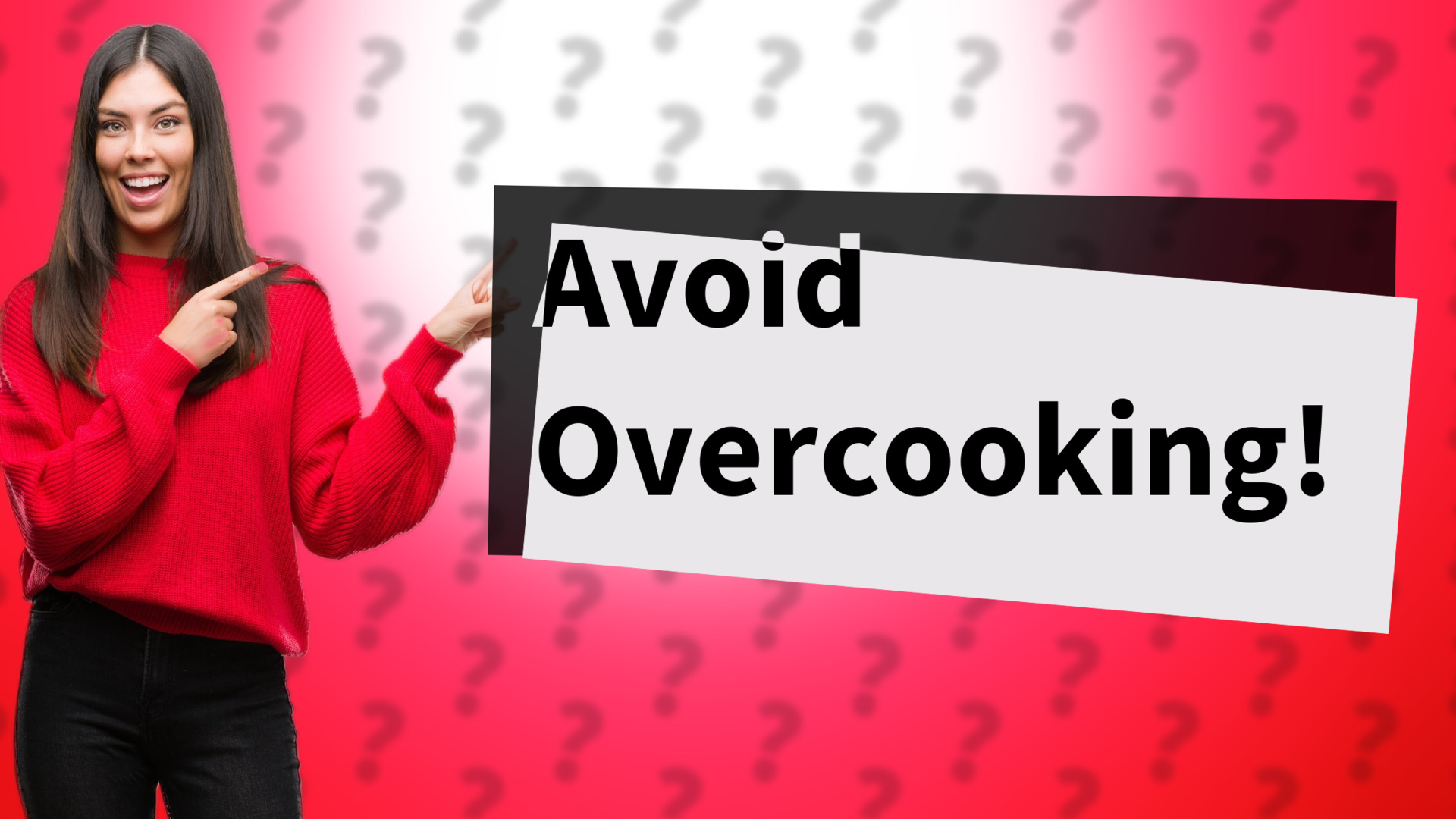 Avoid Overcooking!