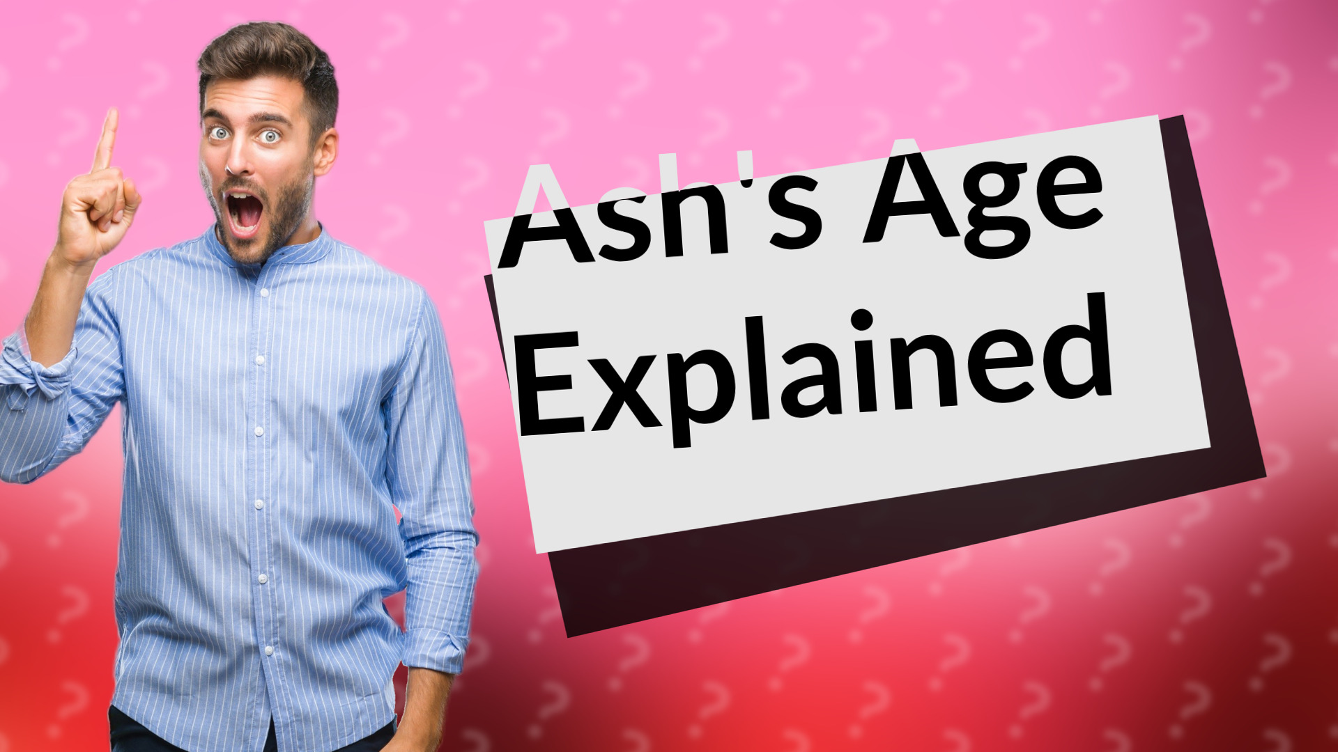 Ash's Age Explained