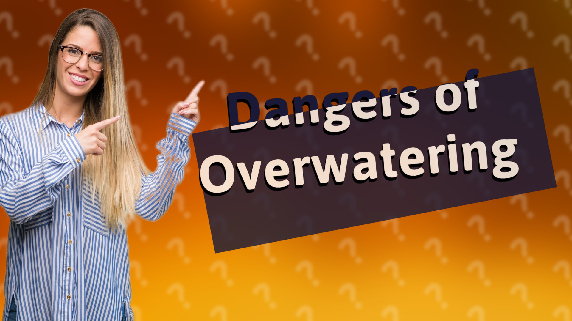 Dangers of Overwatering