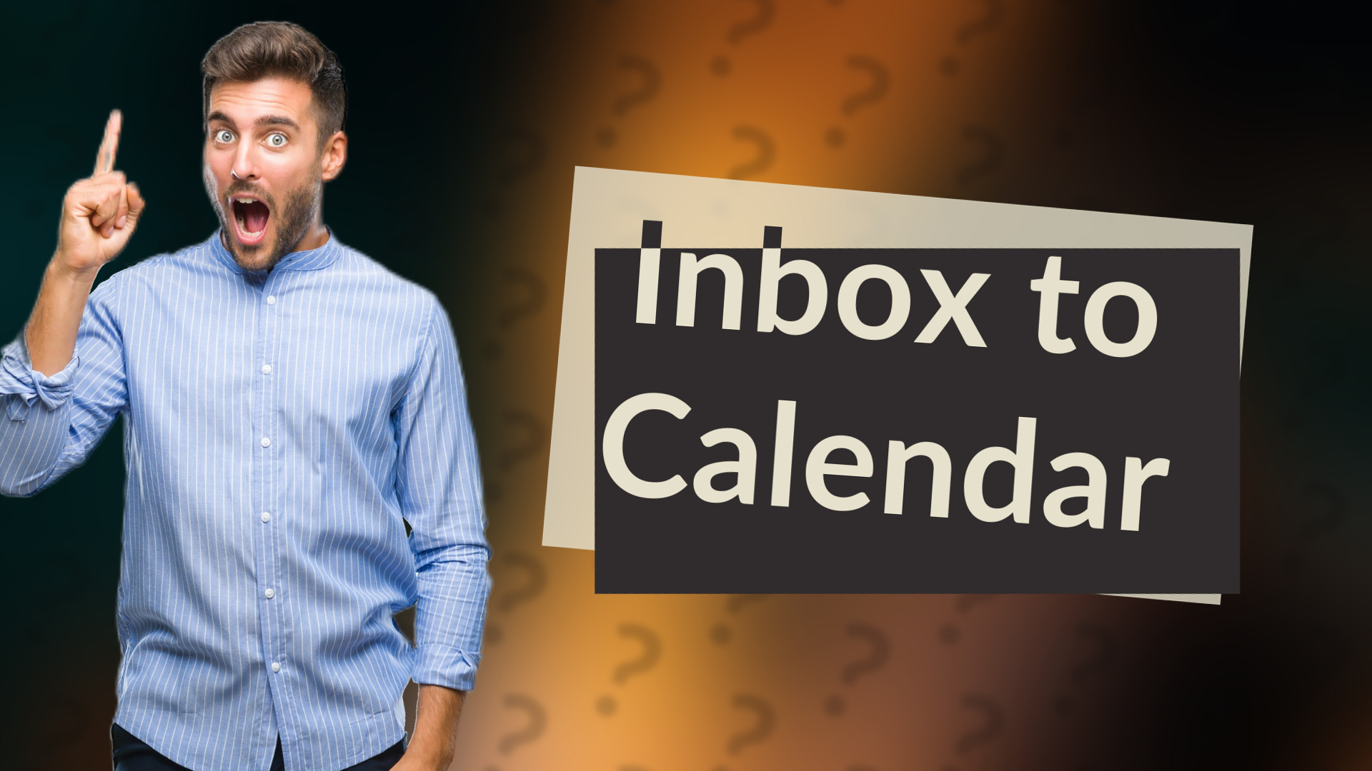 Inbox to Calendar