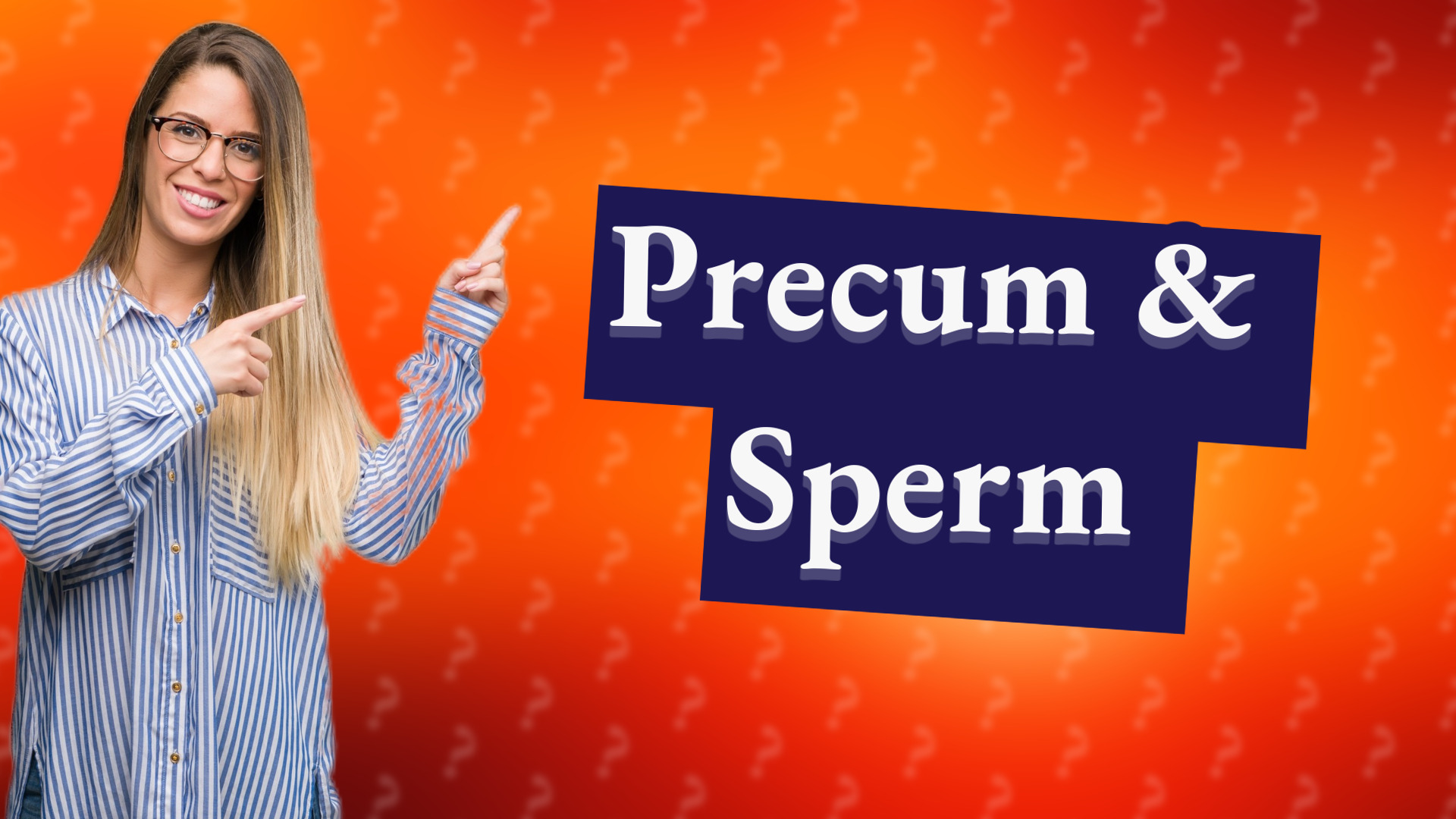 Precum & Sperm