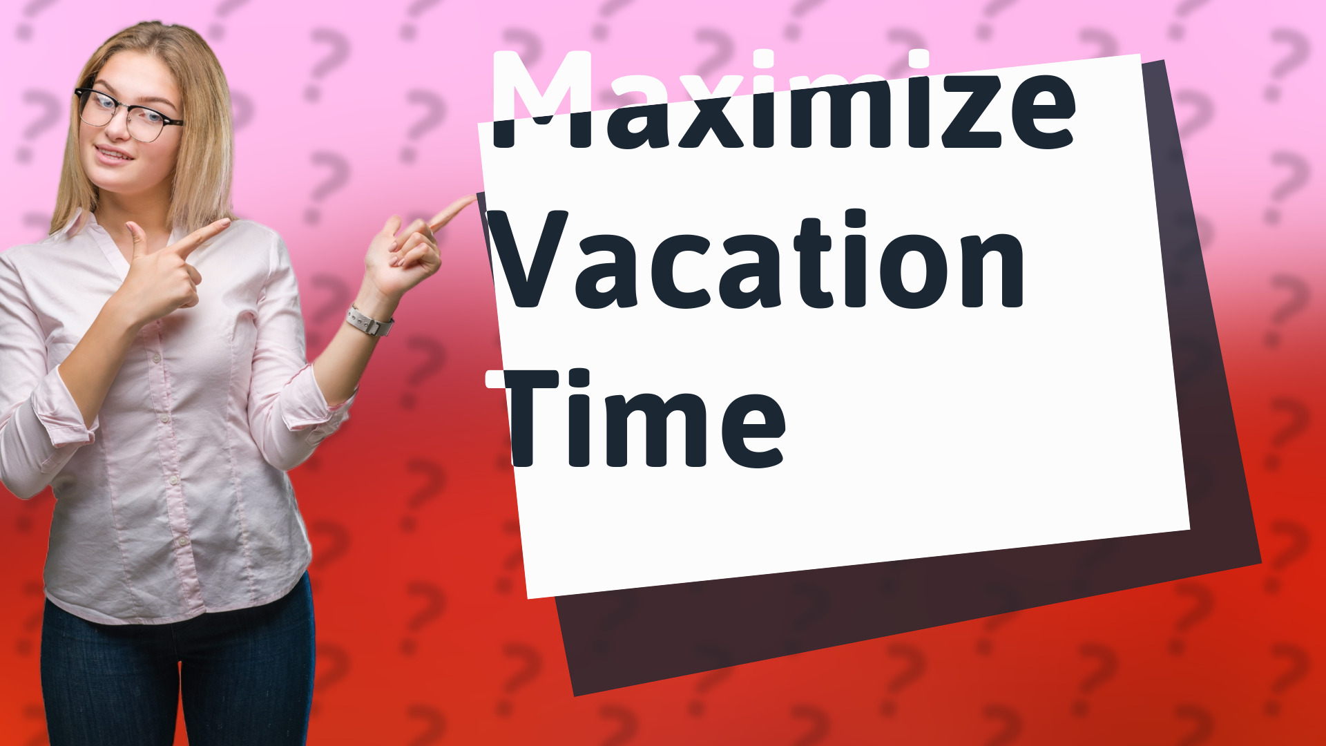 Maximize Vacation Time