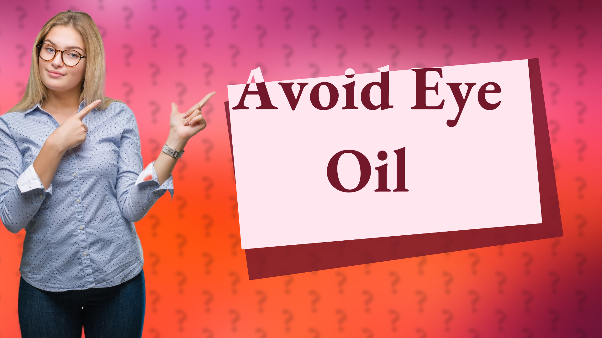 Avoid Eye Oil