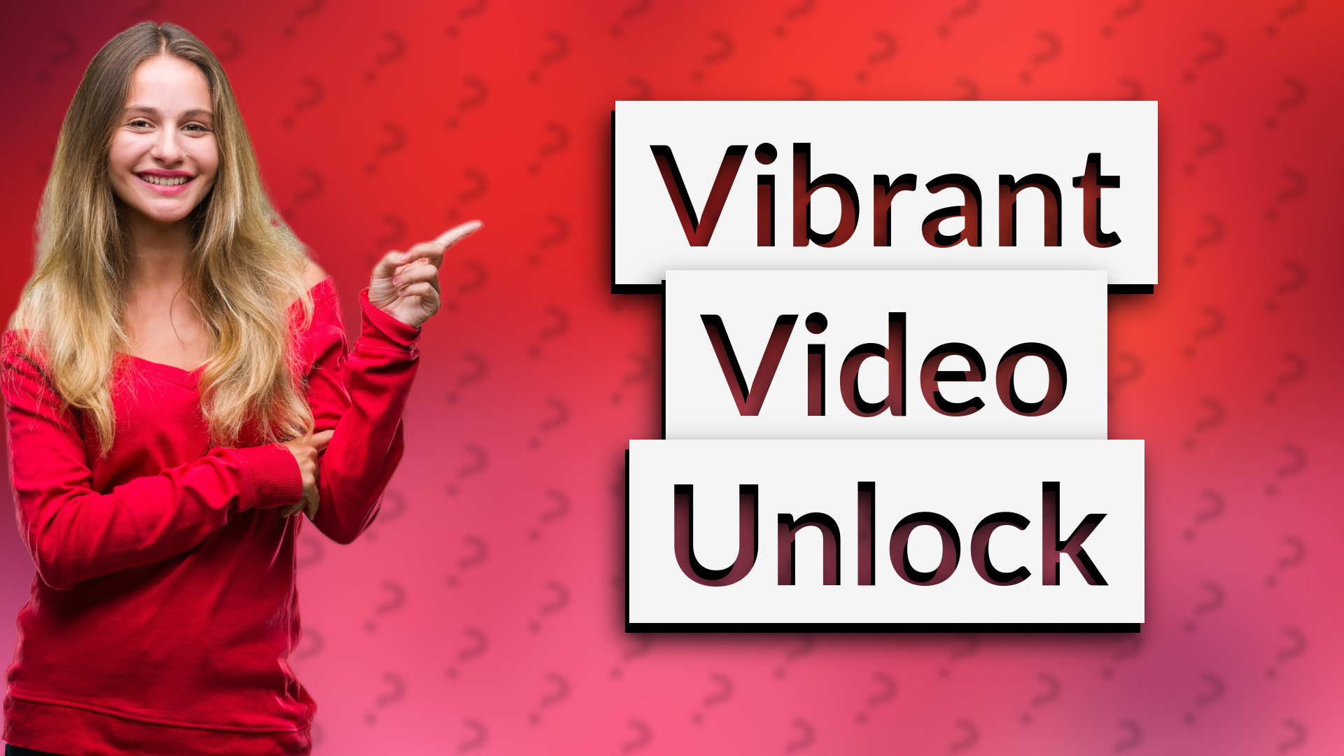 Vibrant Video Unlock
