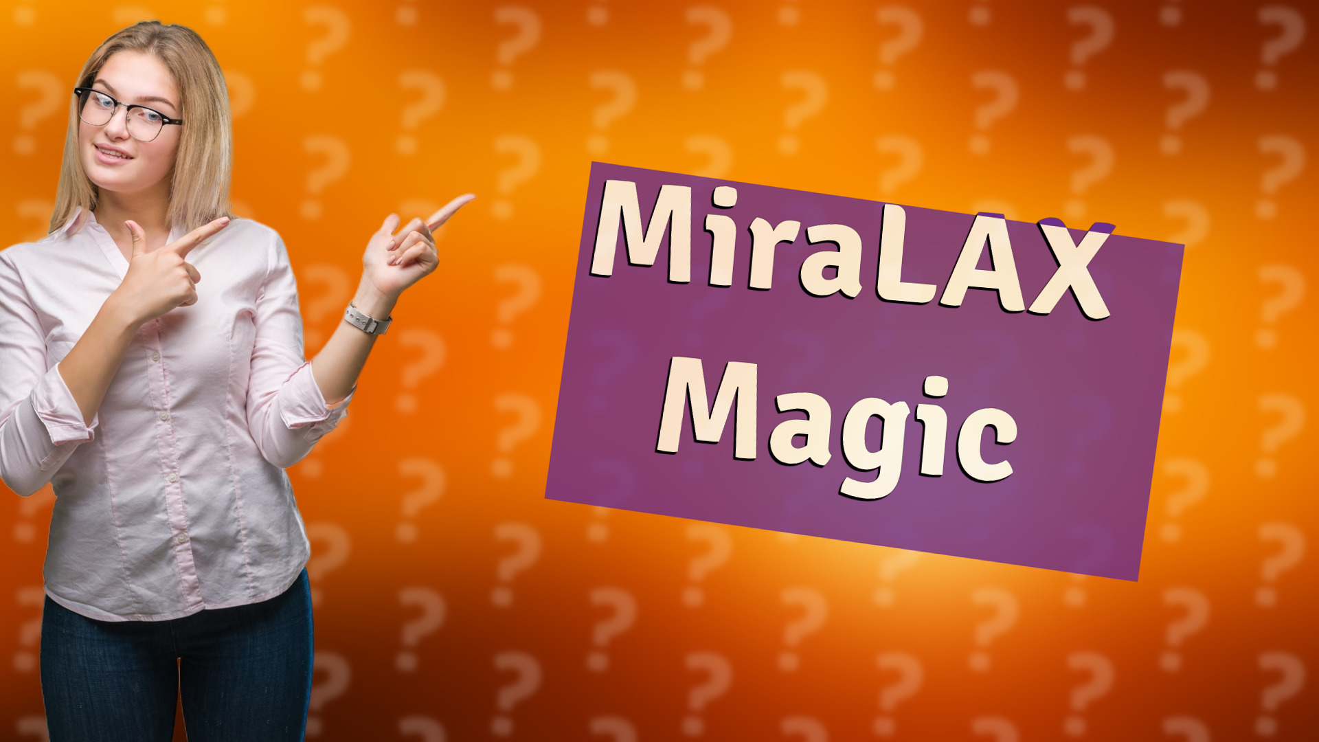MiraLAX Magic