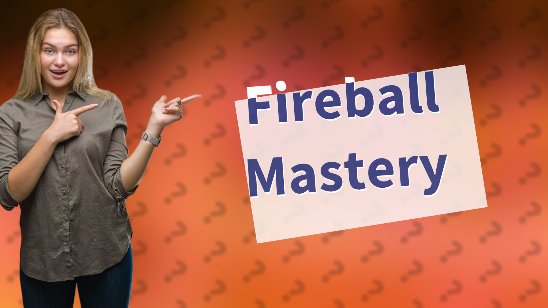 Fireball Mastery
