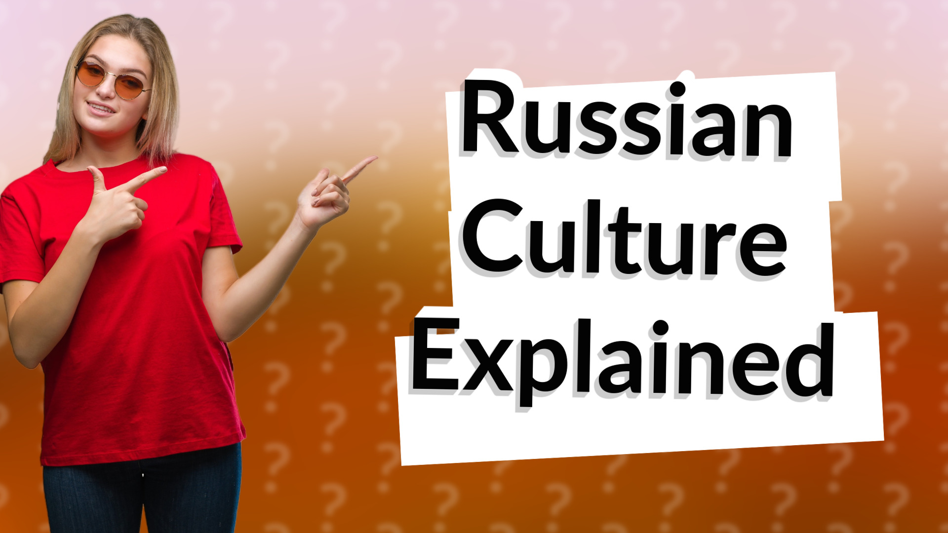 Russian Culture Explained
