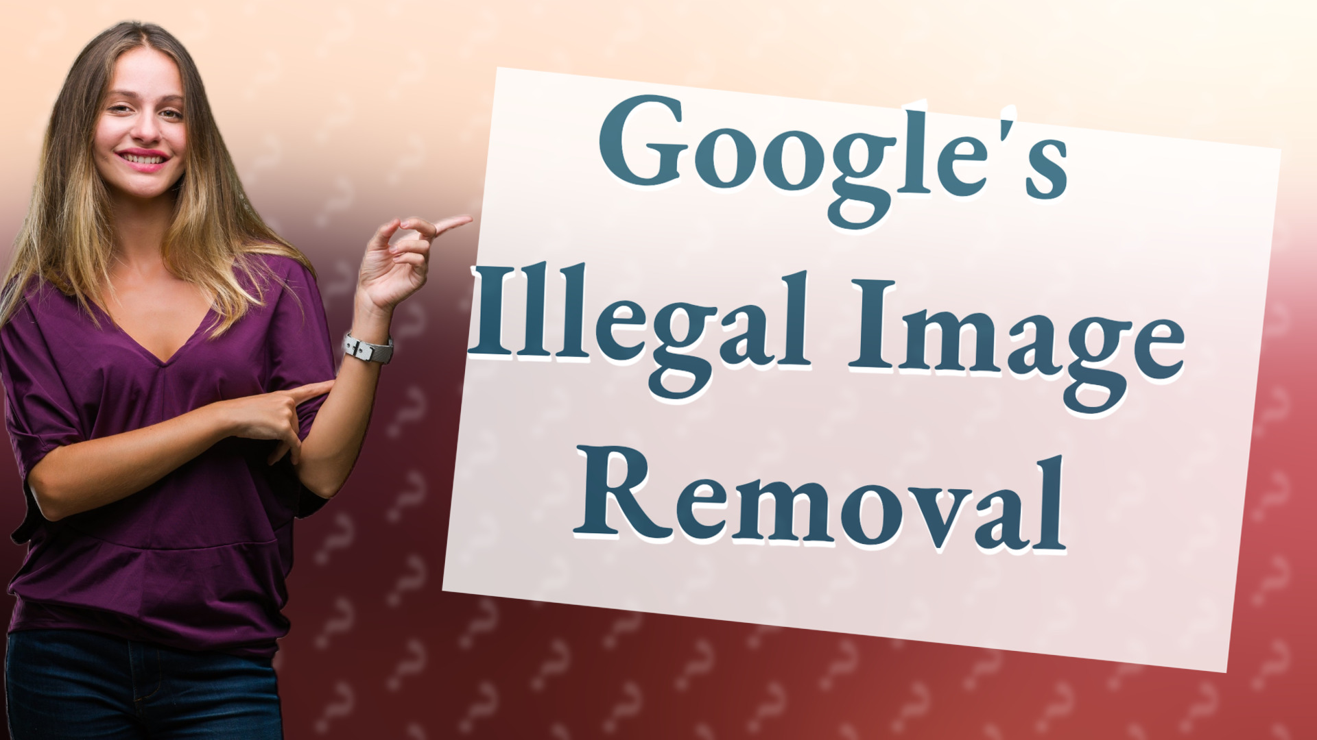 Google's Illegal Image Removal