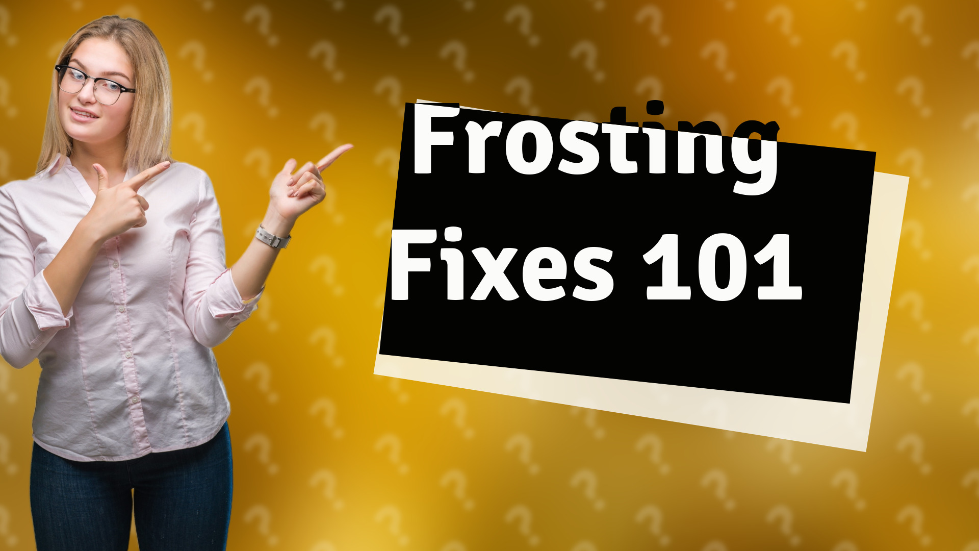 Frosting Fixes 101
