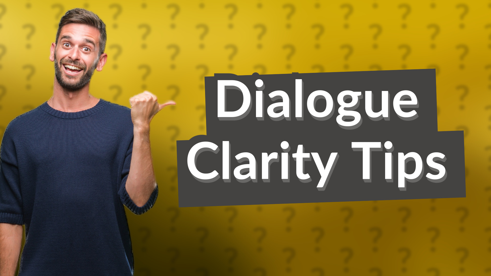 Dialogue Clarity Tips