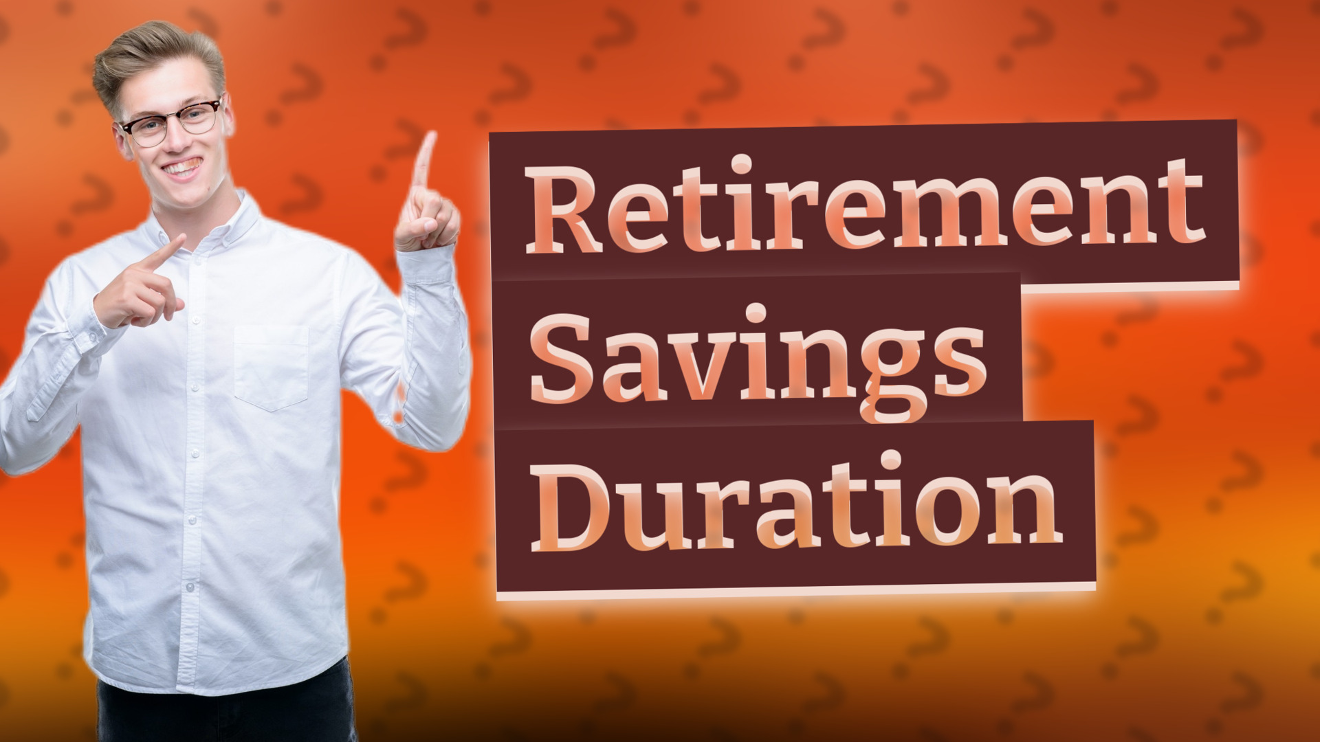Retirement Savings Duration