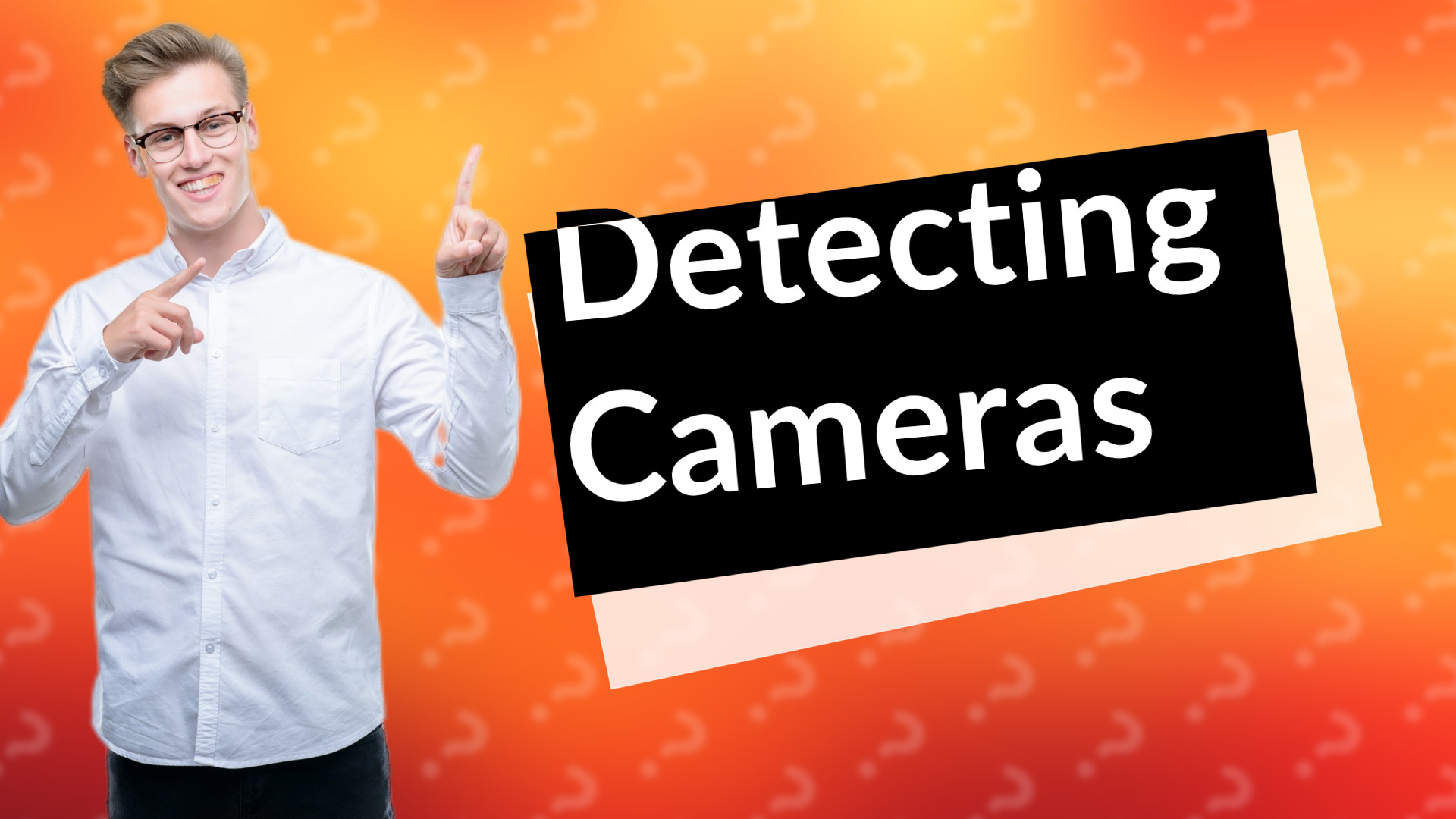 Detecting Cameras