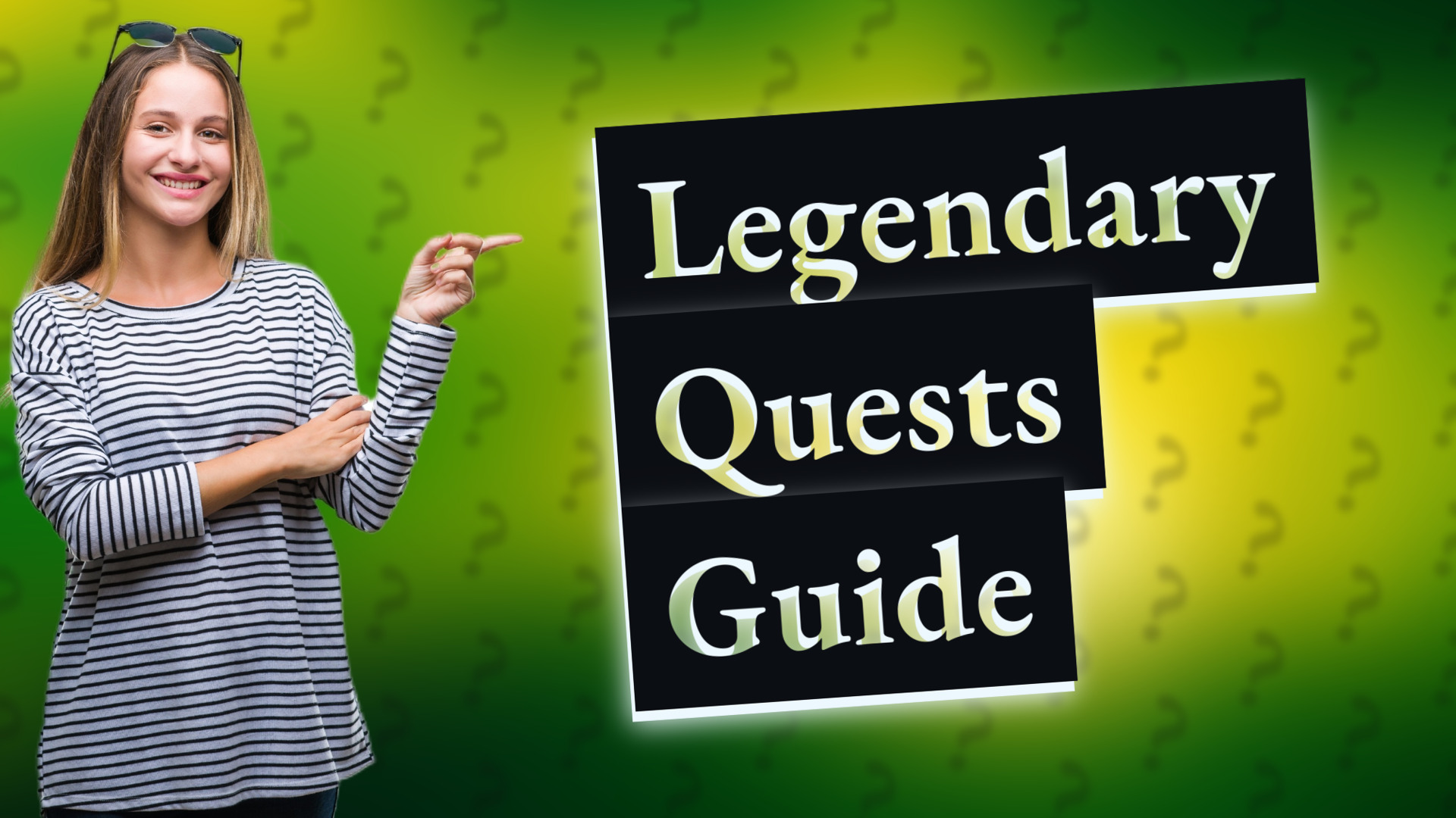 Legendary Quests Guide