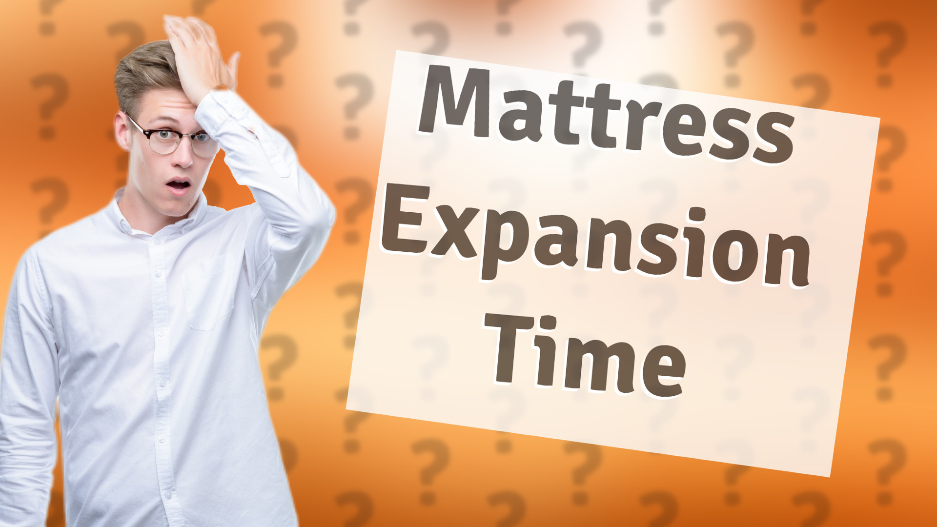 Mattress Expansion Time