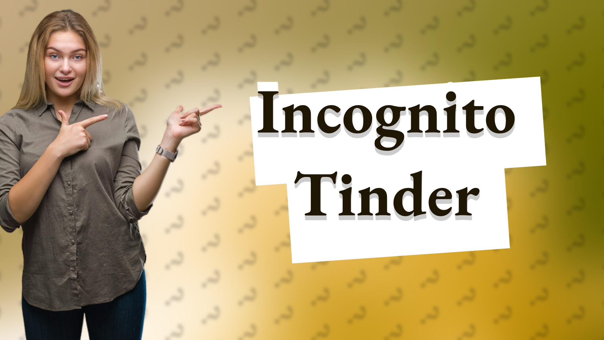 Incognito Tinder