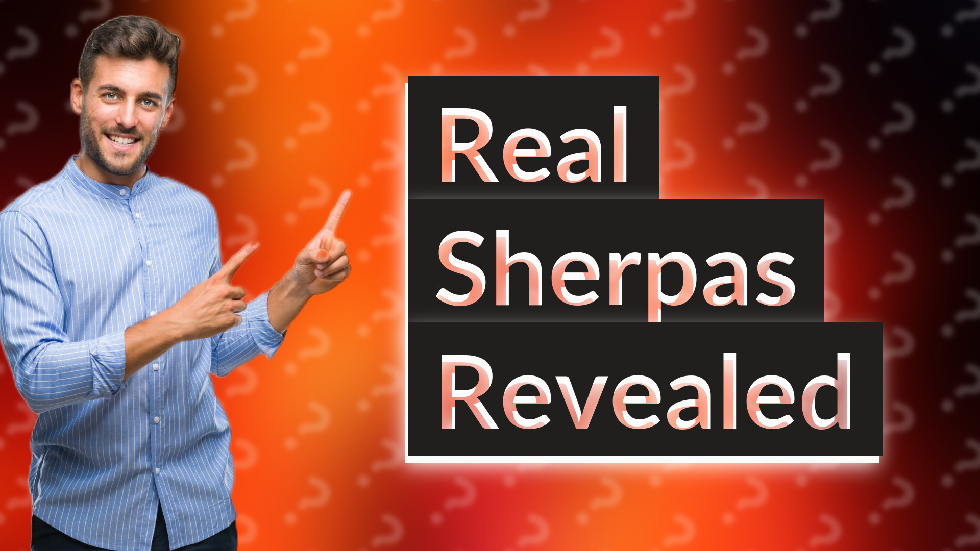 Real Sherpas Revealed