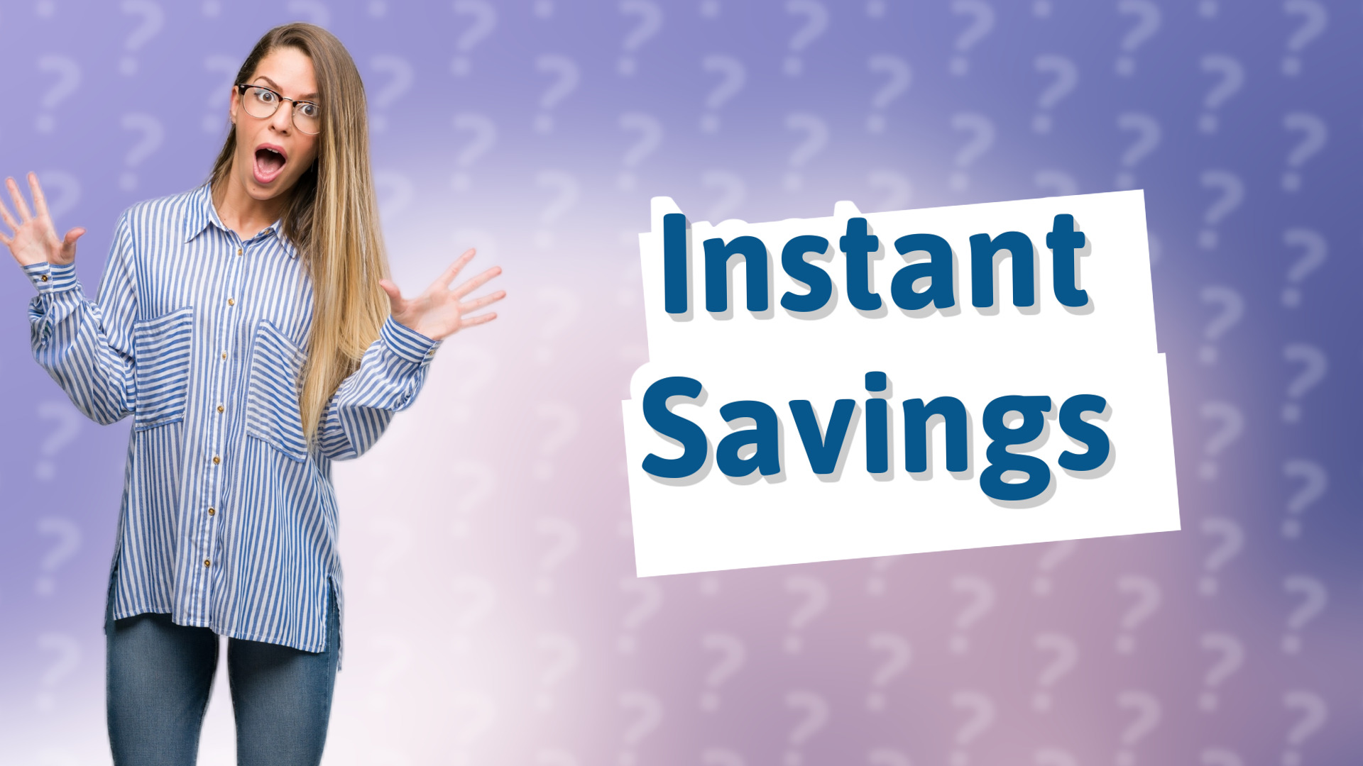 Instant Savings