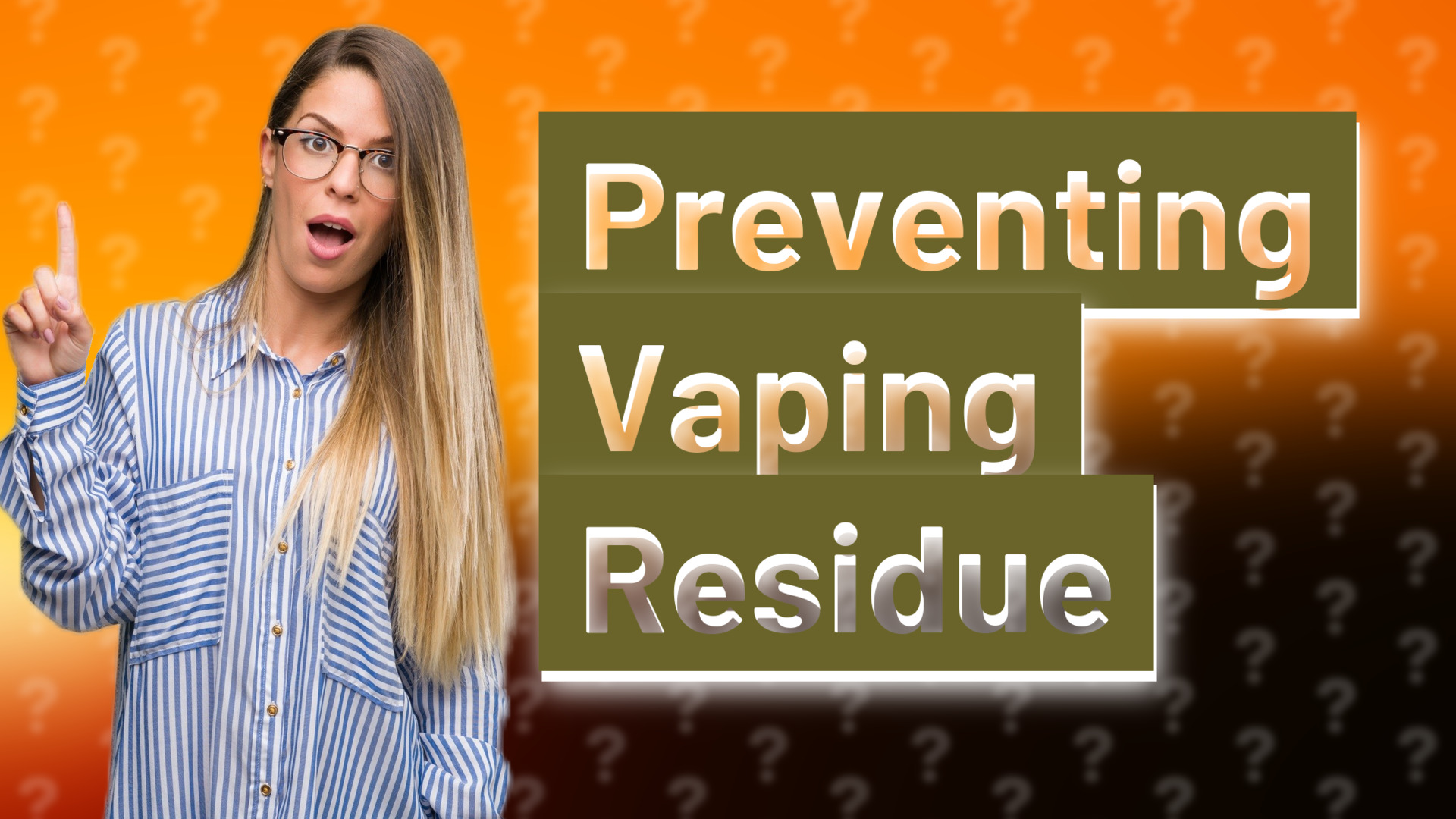 Preventing Vaping Residue