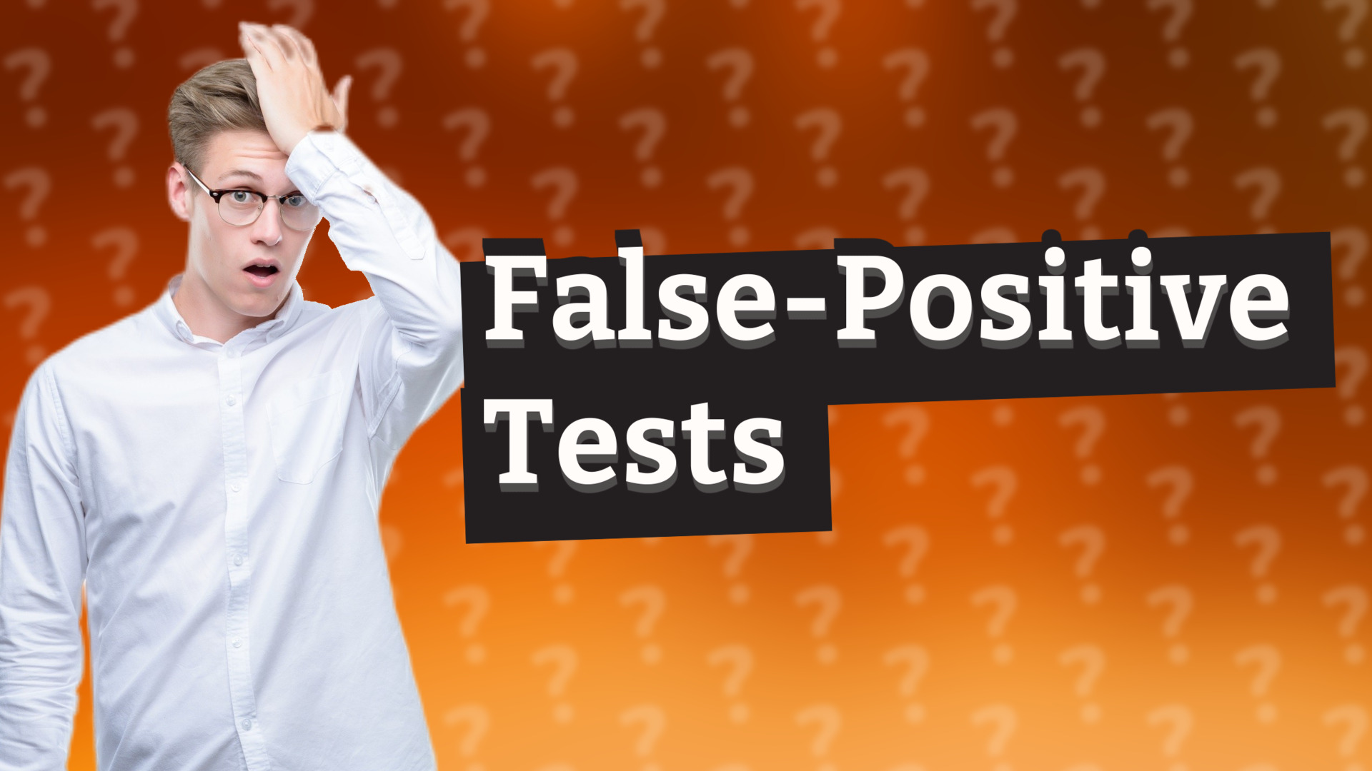 False-Positive Tests