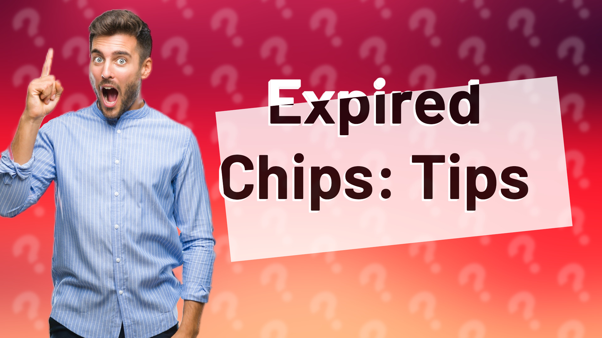 Expired Chips: Tips