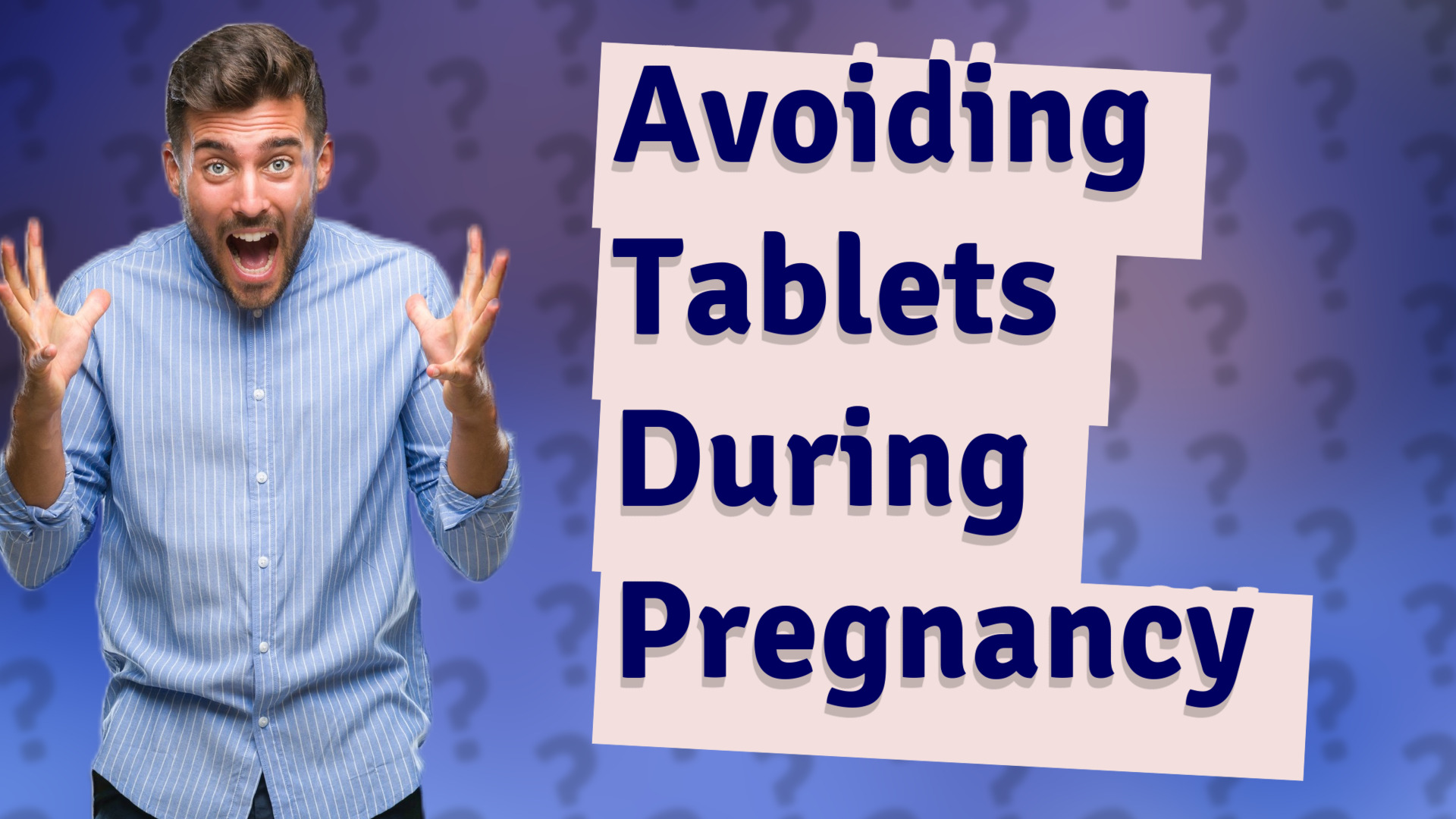 Avoiding Tablets During Pregnancy
