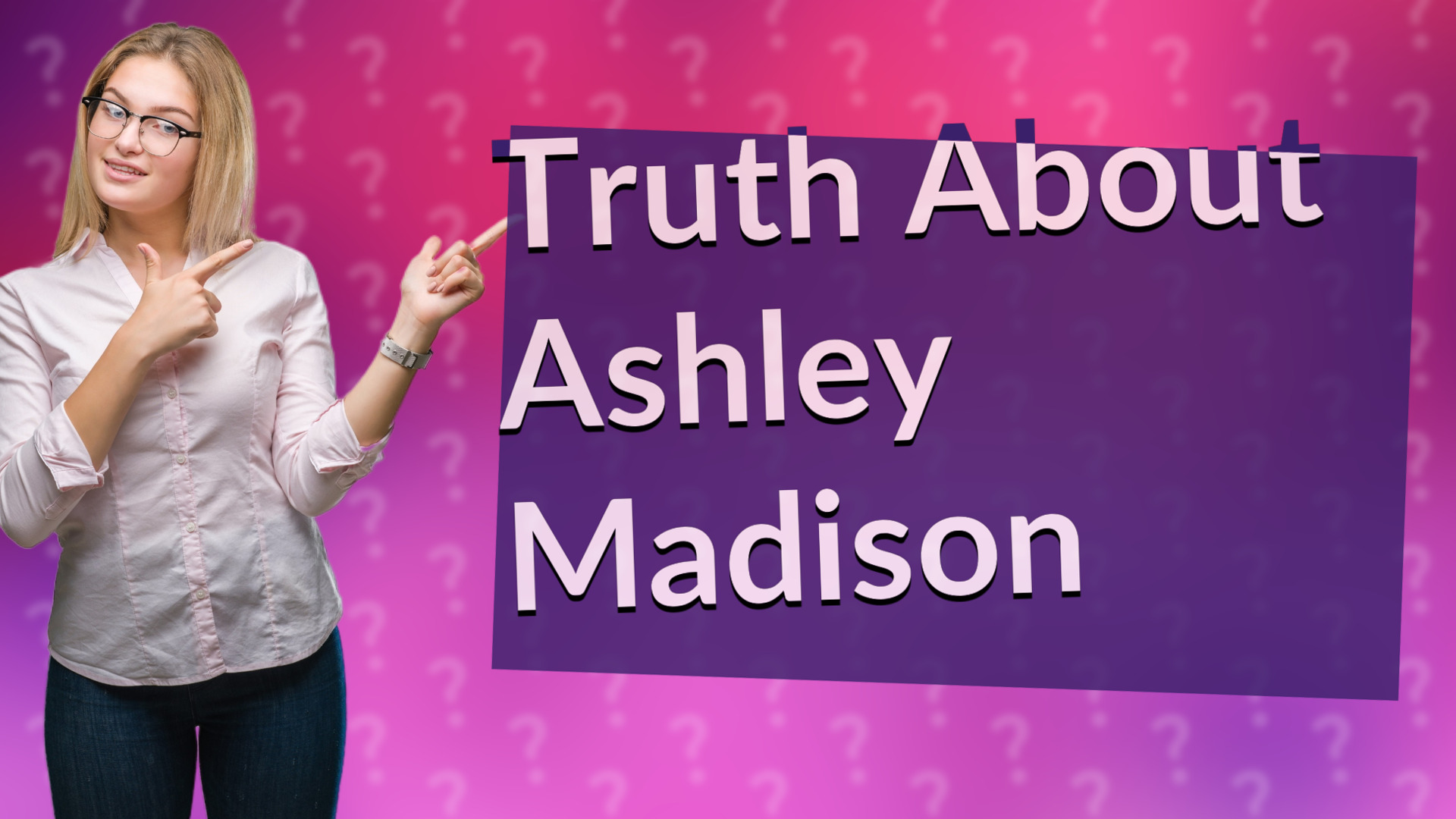 Truth About Ashley Madison